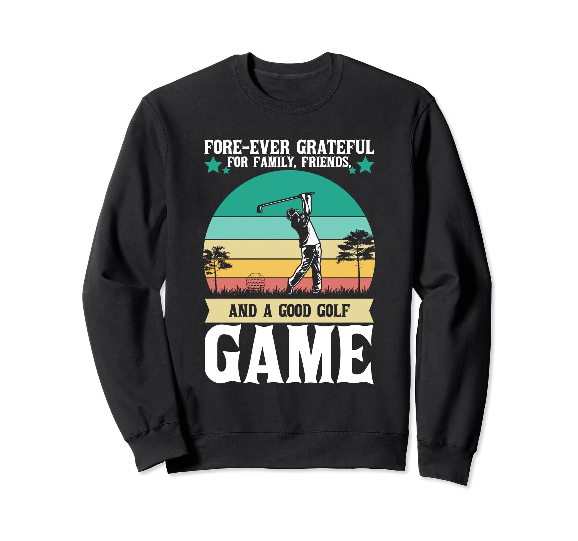 Forever Grateful Family Friends Sweatshirt - Casual Everyday Wear Unisex - T-Shirt, Sweatshirt, Hoodie