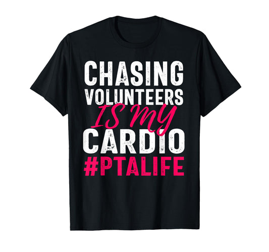 Chasing Volunteers Is My Cardio T-Shirt - Casual Everyday Wear Men Women - T-Shirt, Sweatshirt, Hoodie