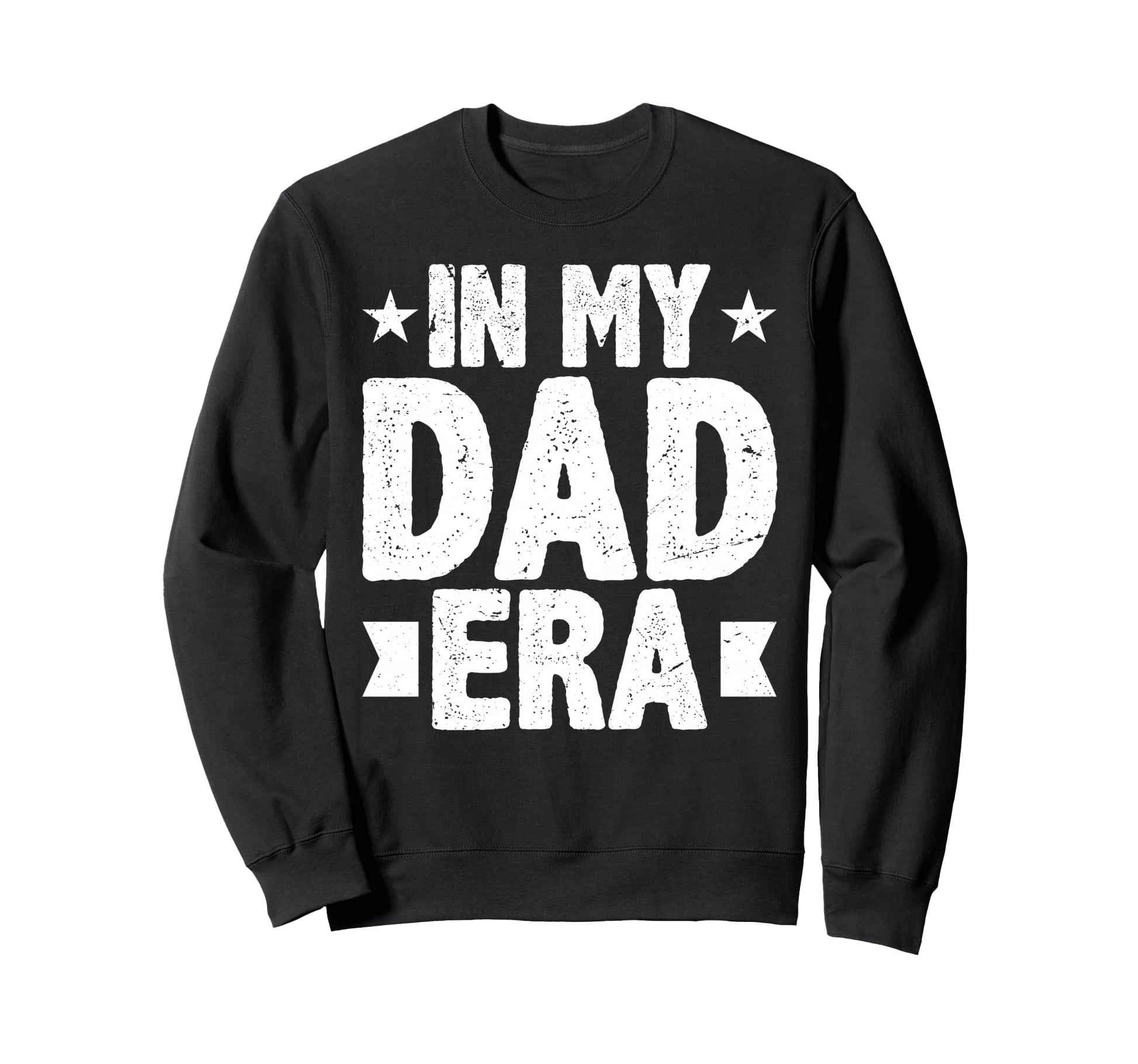 Funny My Dad Era Daddy Happy Sweatshirt - Trendy Graphic for Adults - T-Shirt, Sweatshirt, Hoodie