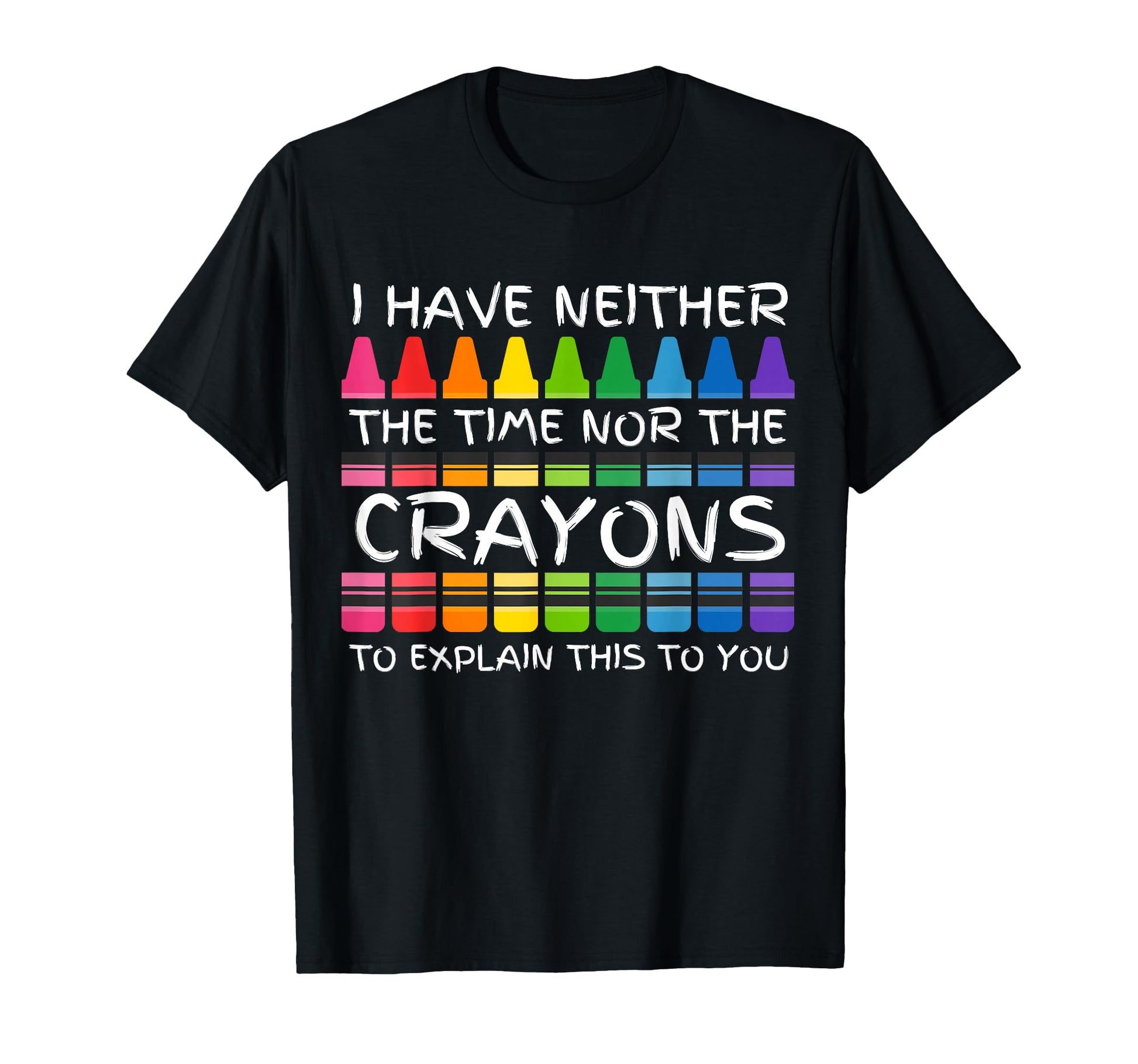 Sarcastic I Have Neither Time Nor T-Shirt - Fun Novelty Design Men Women - T-Shirt, Sweatshirt, Hoodie