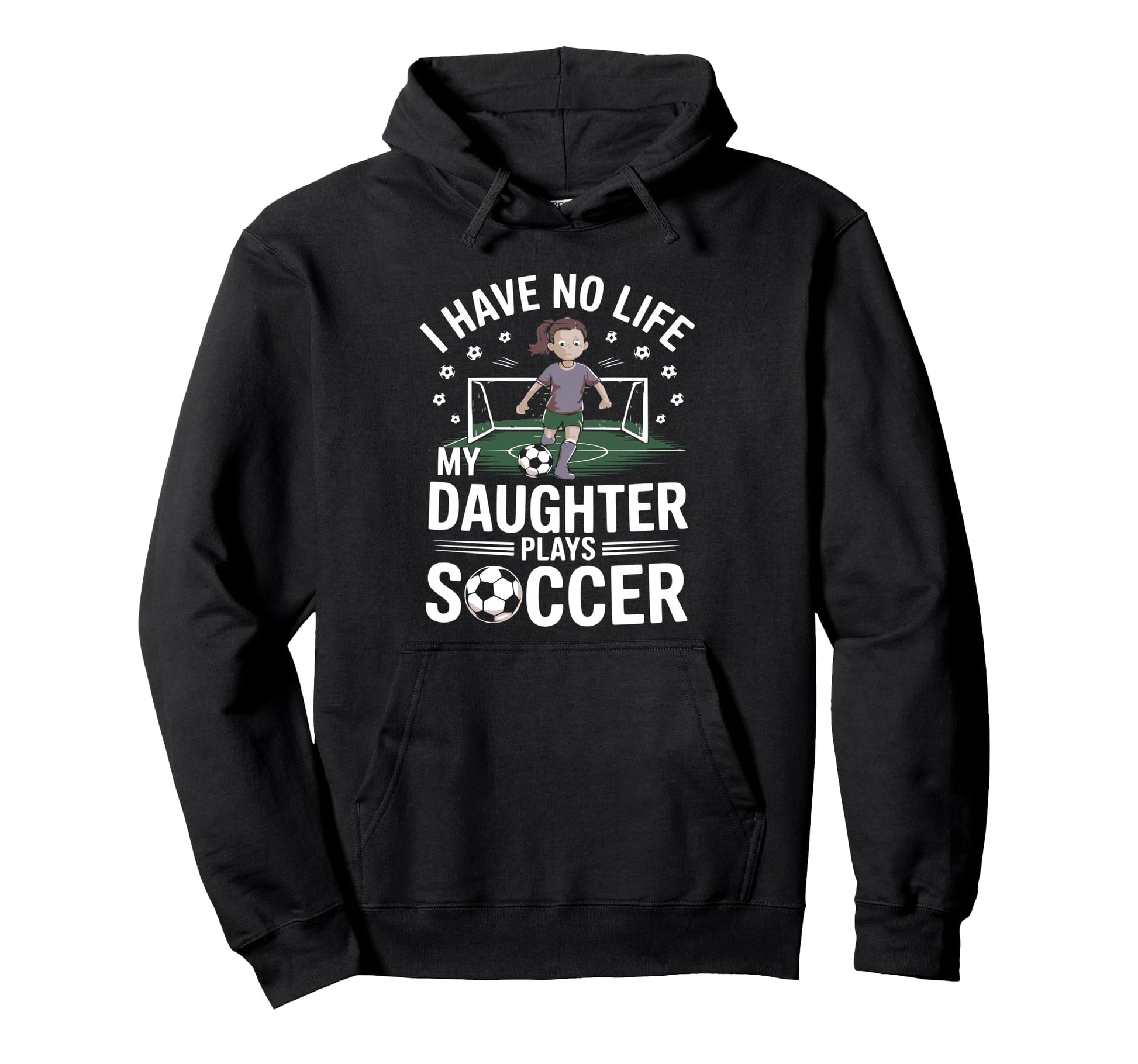 Funny Soccer Daughter Mom Mother Dad Hoodie - Casual Everyday Wear Unisex - T-Shirt, Sweatshirt, Hoodie