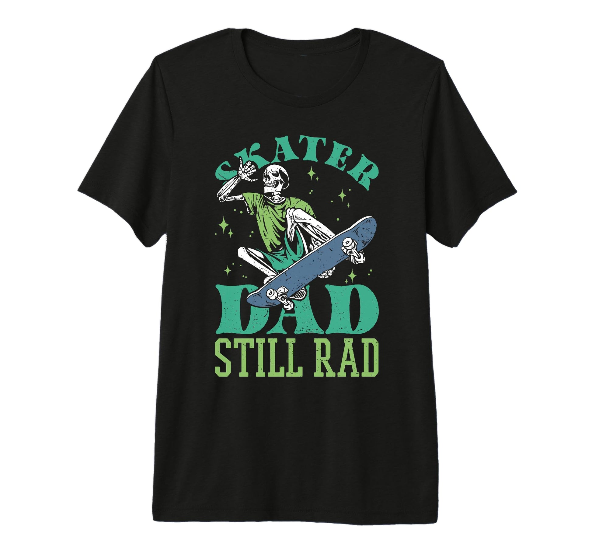 Skater Dad Still Rad Skeleton Skate T-Shirt - Aesthetic Graphic Unisex - T-Shirt, Sweatshirt, Hoodie