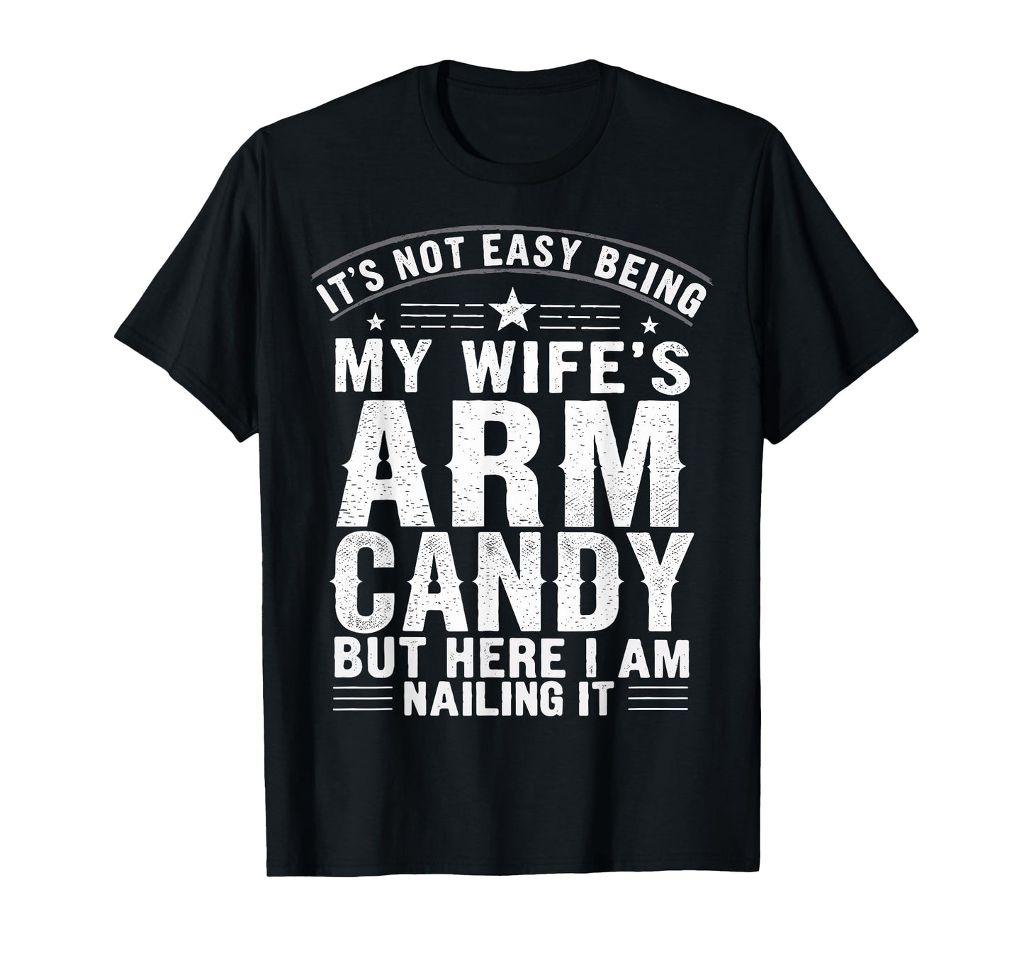 Husband Its Not Easy Being My Wifes T-Shirt - Fun Novelty Design Unisex - T-Shirt, Sweatshirt, Hoodie