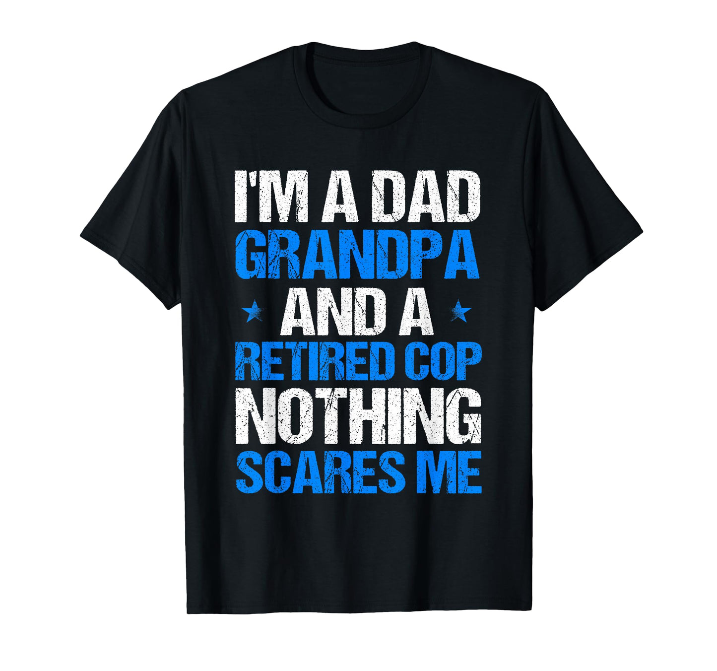 Cop Dad Grandpa And Retired Cop Police T-Shirt - Trendy Graphic for Adults - T-Shirt, Sweatshirt, Hoodie