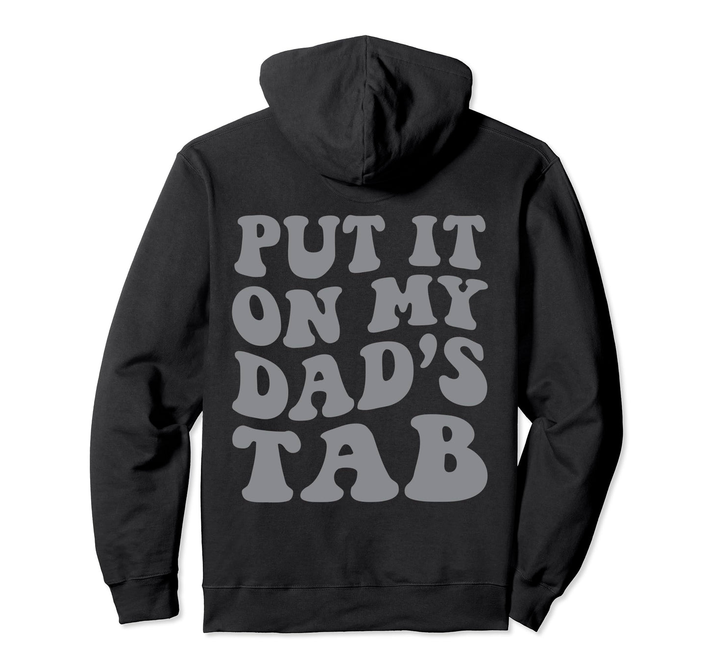 Funny Put It My Dads Tab Groovy Back Hoodie - Streetwear Style Men Women - T-Shirt, Sweatshirt, Hoodie