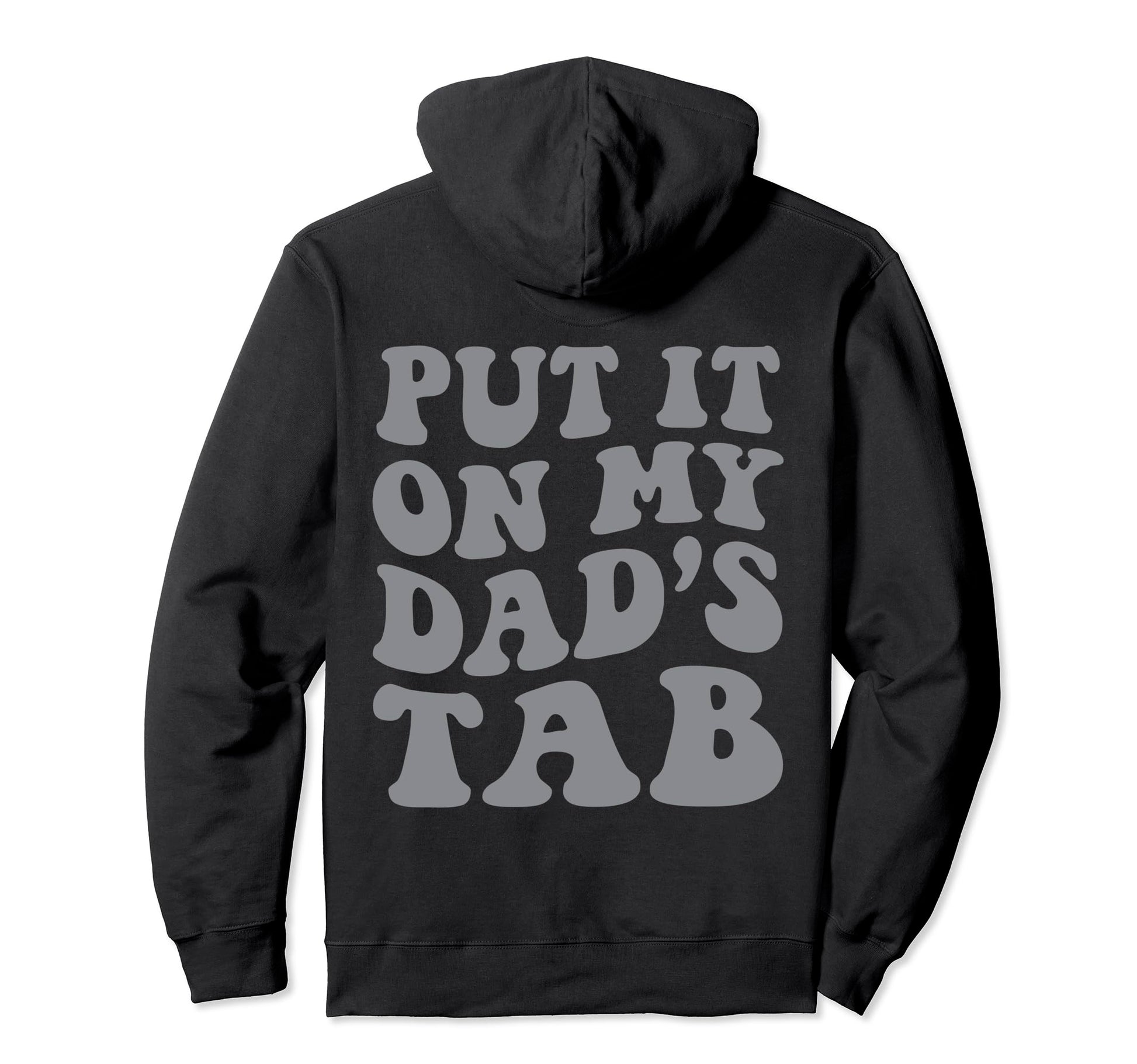 Funny Put It My Dads Tab Groovy Back Hoodie - Streetwear Style Men Women - T-Shirt, Sweatshirt, Hoodie