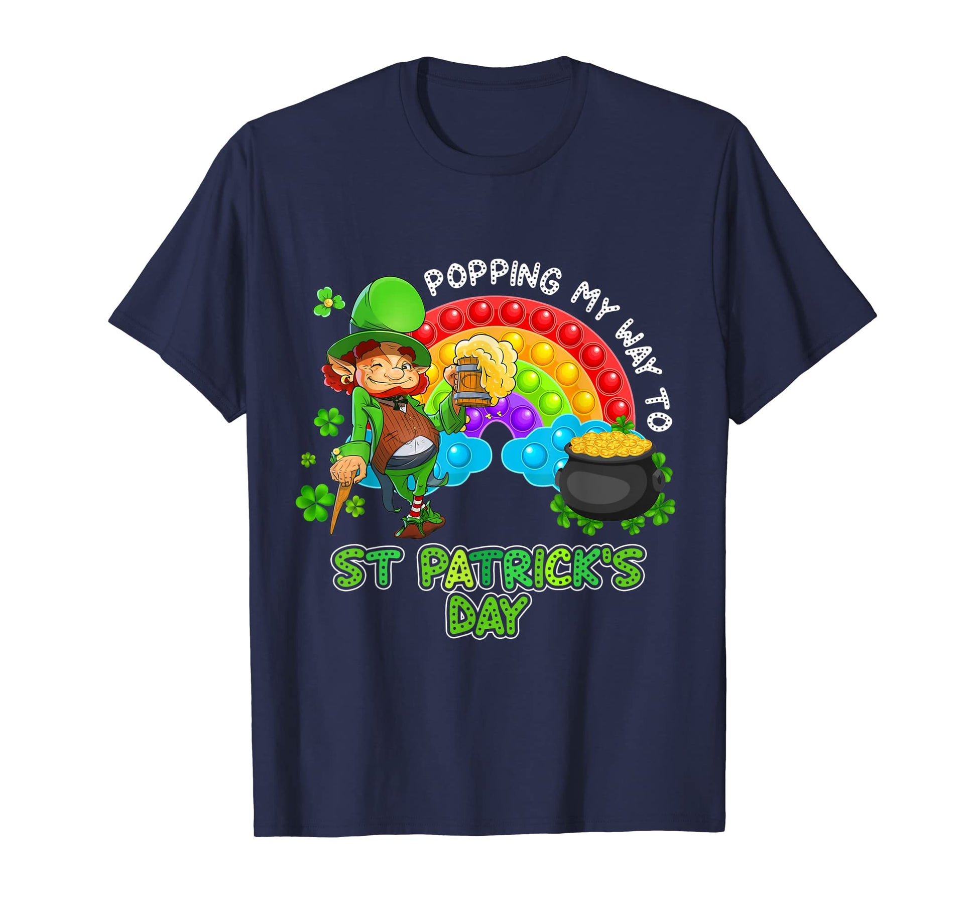 Poppin My Way To St Patricks Day T-Shirt - Fun Novelty Design Men Women - T-Shirt, Sweatshirt, Hoodie