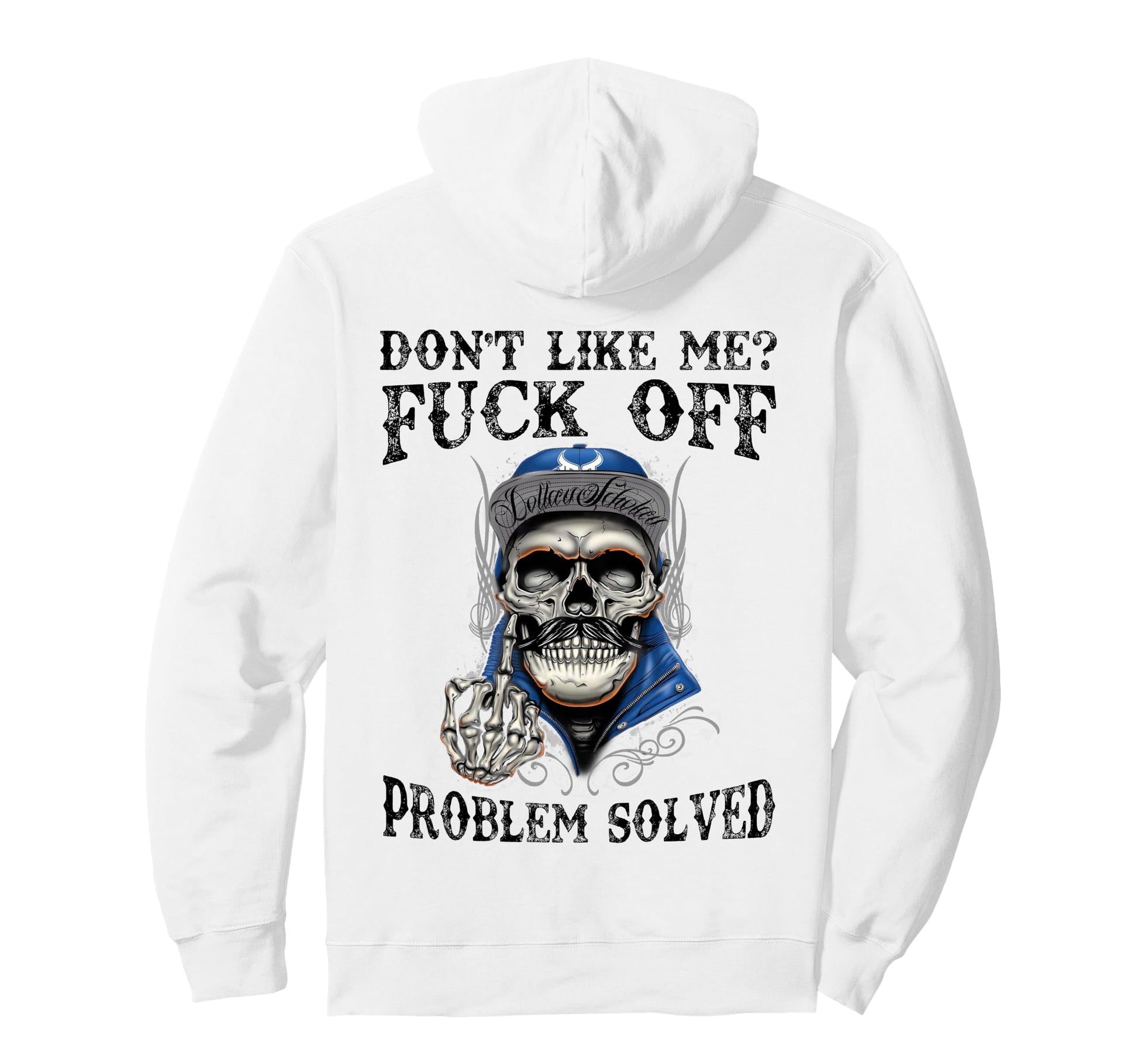 Back Dont Like Me Fuck Off Problem Solved Hoodie - Trendy Graphic Unisex - T-Shirt, Sweatshirt, Hoodie