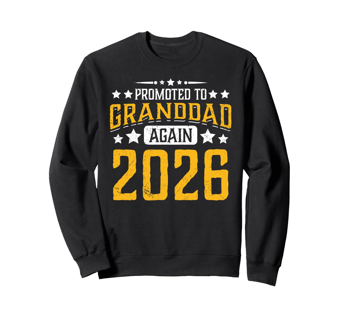 Promoted To Granddad Again 2026 Sweatshirt - Casual Everyday Wear Unisex - T-Shirt, Sweatshirt, Hoodie