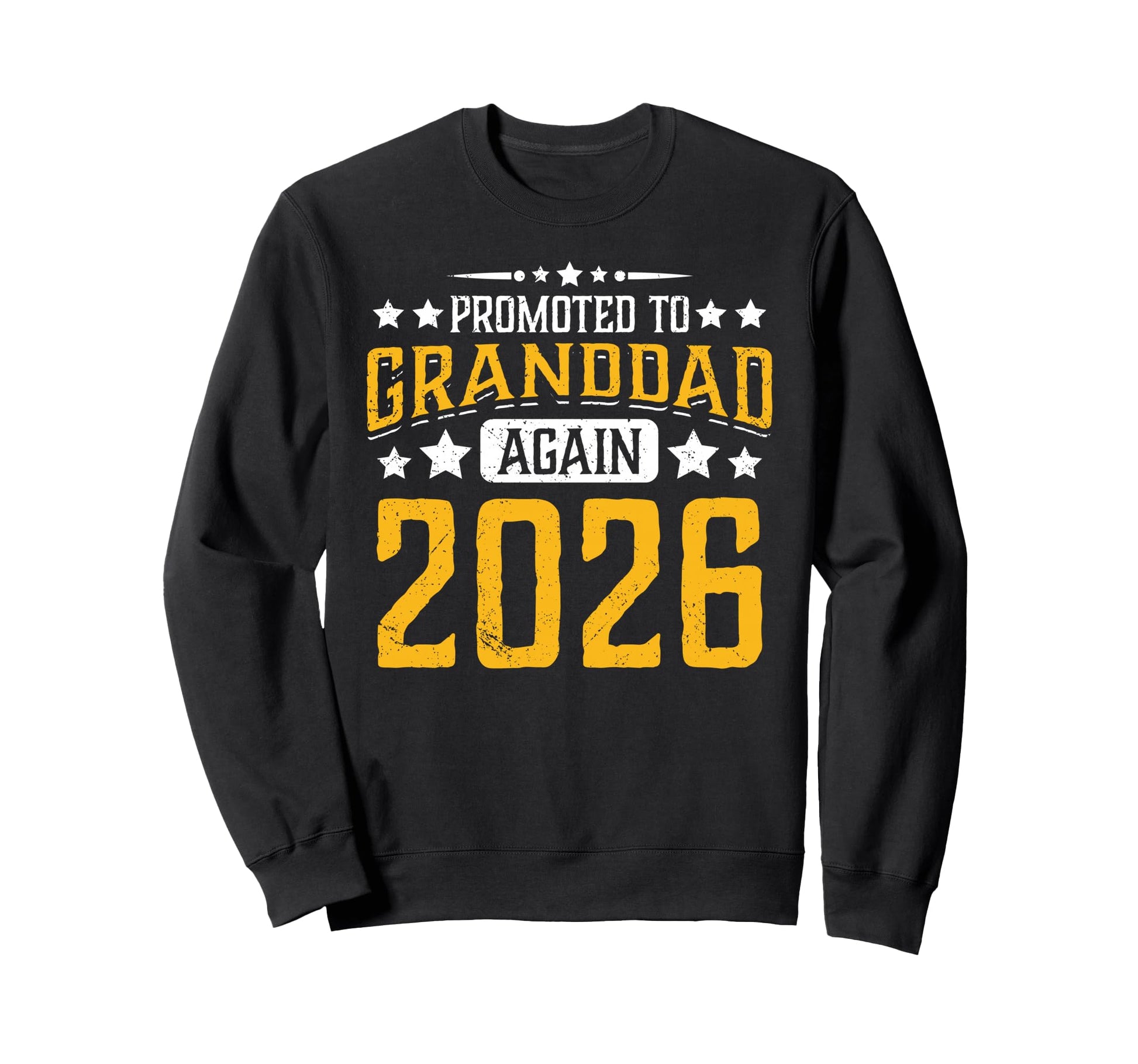 Promoted To Granddad Again 2026 Sweatshirt - Casual Everyday Wear Unisex - T-Shirt, Sweatshirt, Hoodie