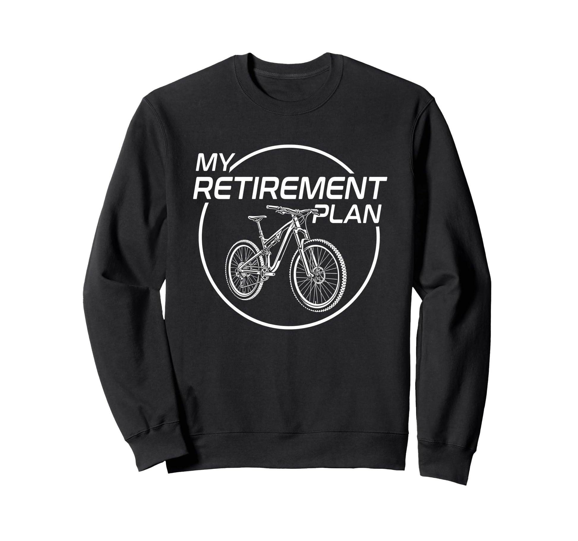 My Retirement Plan Bike Biker Sweatshirt - Custom Art Print for Adults - T-Shirt, Sweatshirt, Hoodie