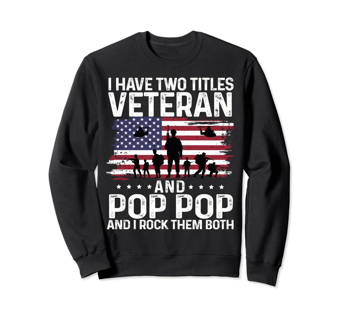 Memorial Day I Have Two Titles Sweatshirt - Streetwear Style Unisex - T-Shirt, Sweatshirt, Hoodie