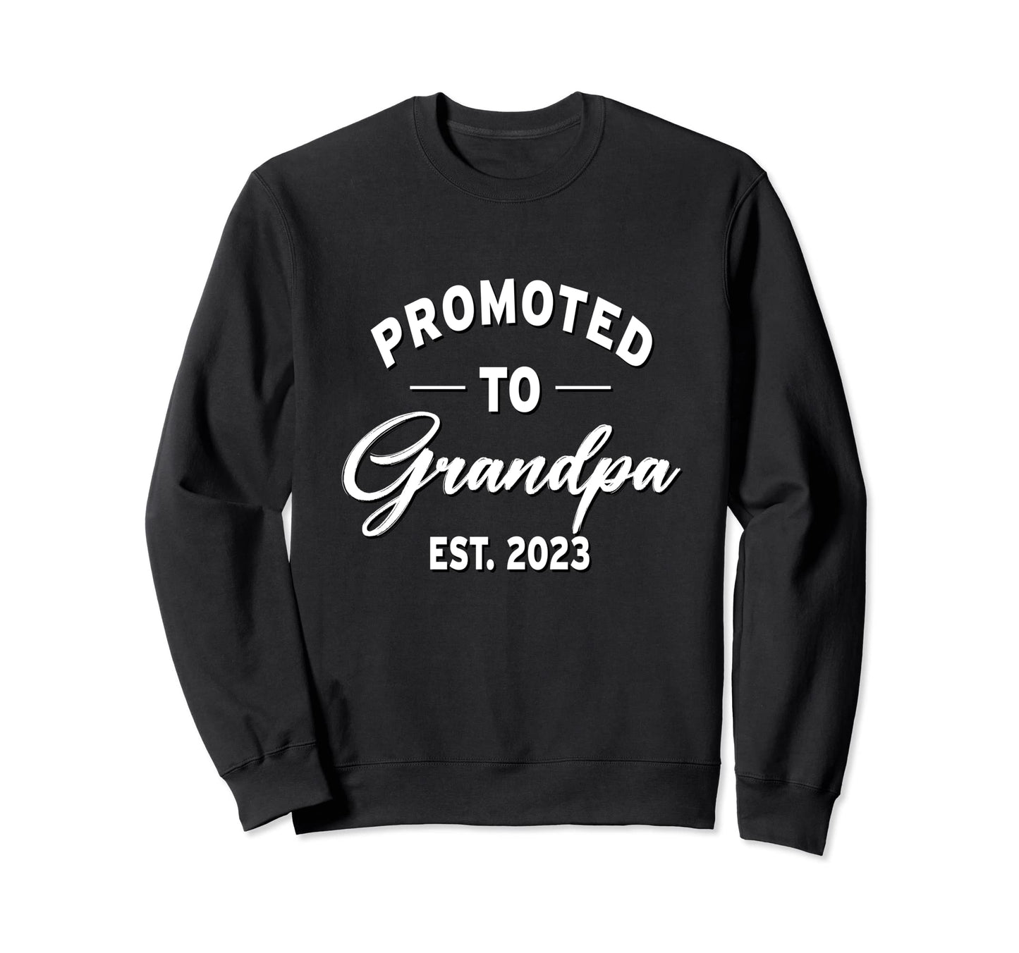 Promoted To Grandpa 2023 Sweatshirt - Unique Graphic for Adults - T-Shirt, Sweatshirt, Hoodie