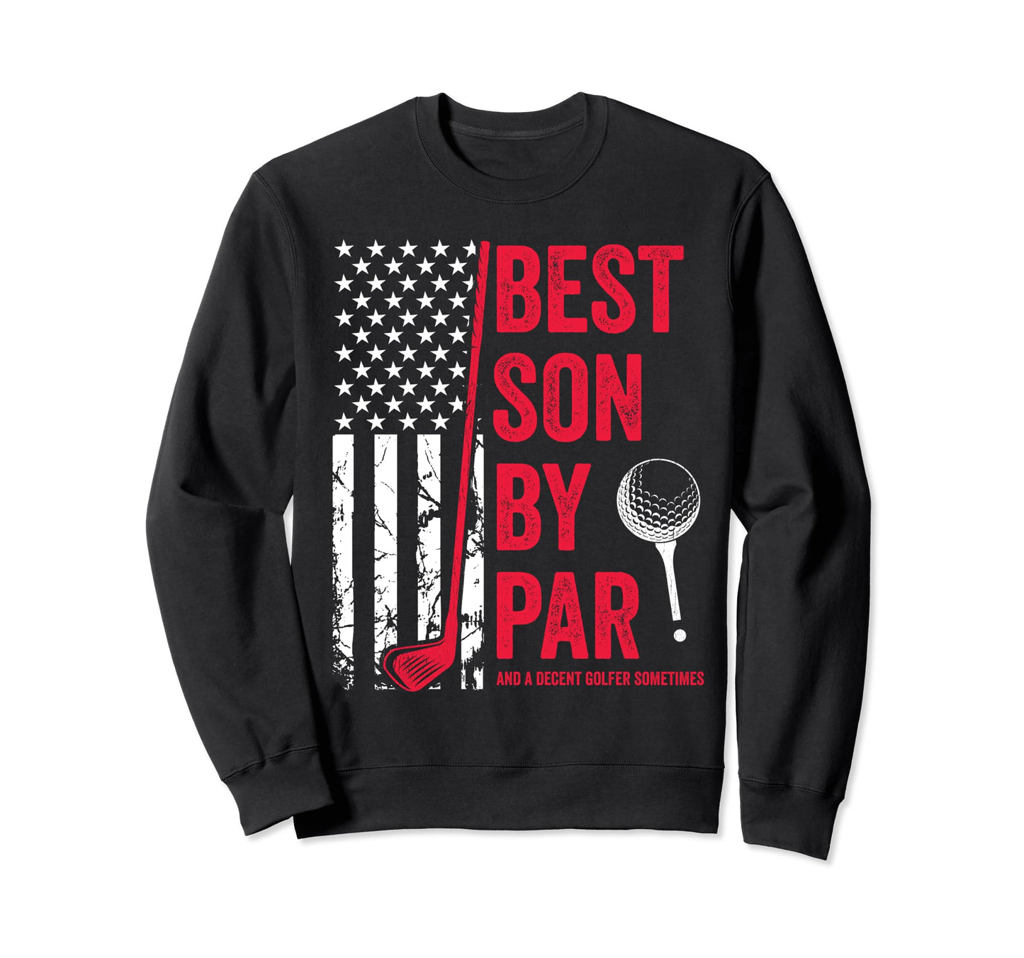 Best Son Par Usa Flag Golf Sweatshirt - Custom Art Print for Adults - T-Shirt, Sweatshirt, Hoodie
