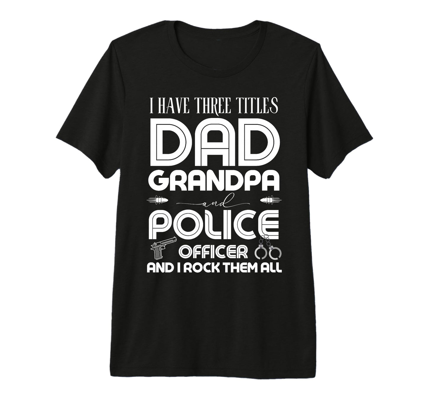 I Have Three Titles Dad Grandpa T-Shirt - Aesthetic Graphic for Adults - T-Shirt, Sweatshirt, Hoodie