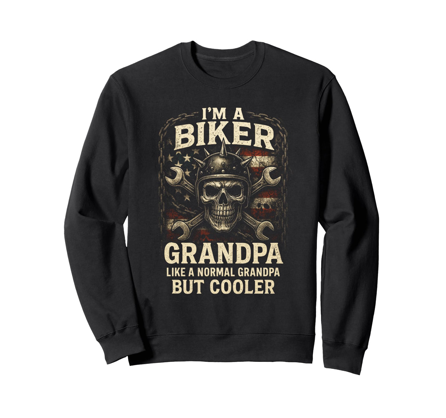 Im Biker Grandpa Skull Rebel Sweatshirt - Fun Novelty Design for Adults - T-Shirt, Sweatshirt, Hoodie