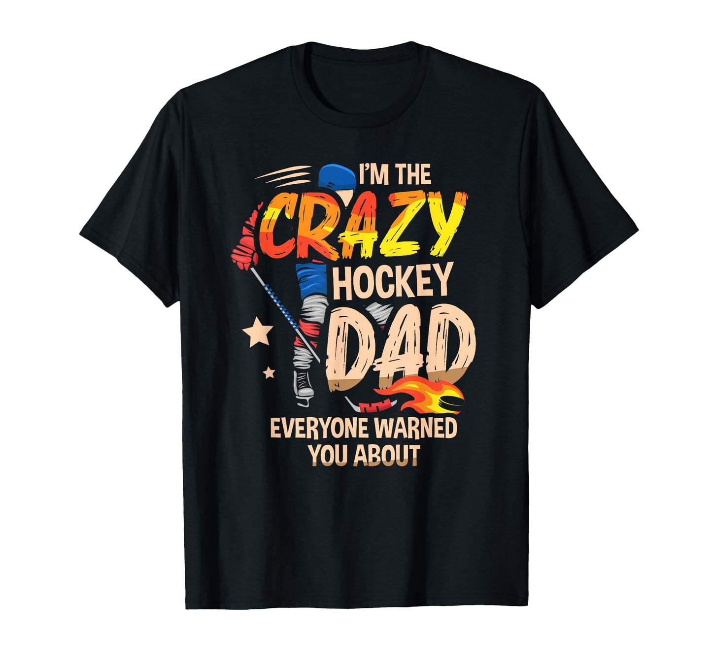 Im Crazy Hockey Dad Everyone Warned T-Shirt - Minimalist Print Men Women - T-Shirt, Sweatshirt, Hoodie