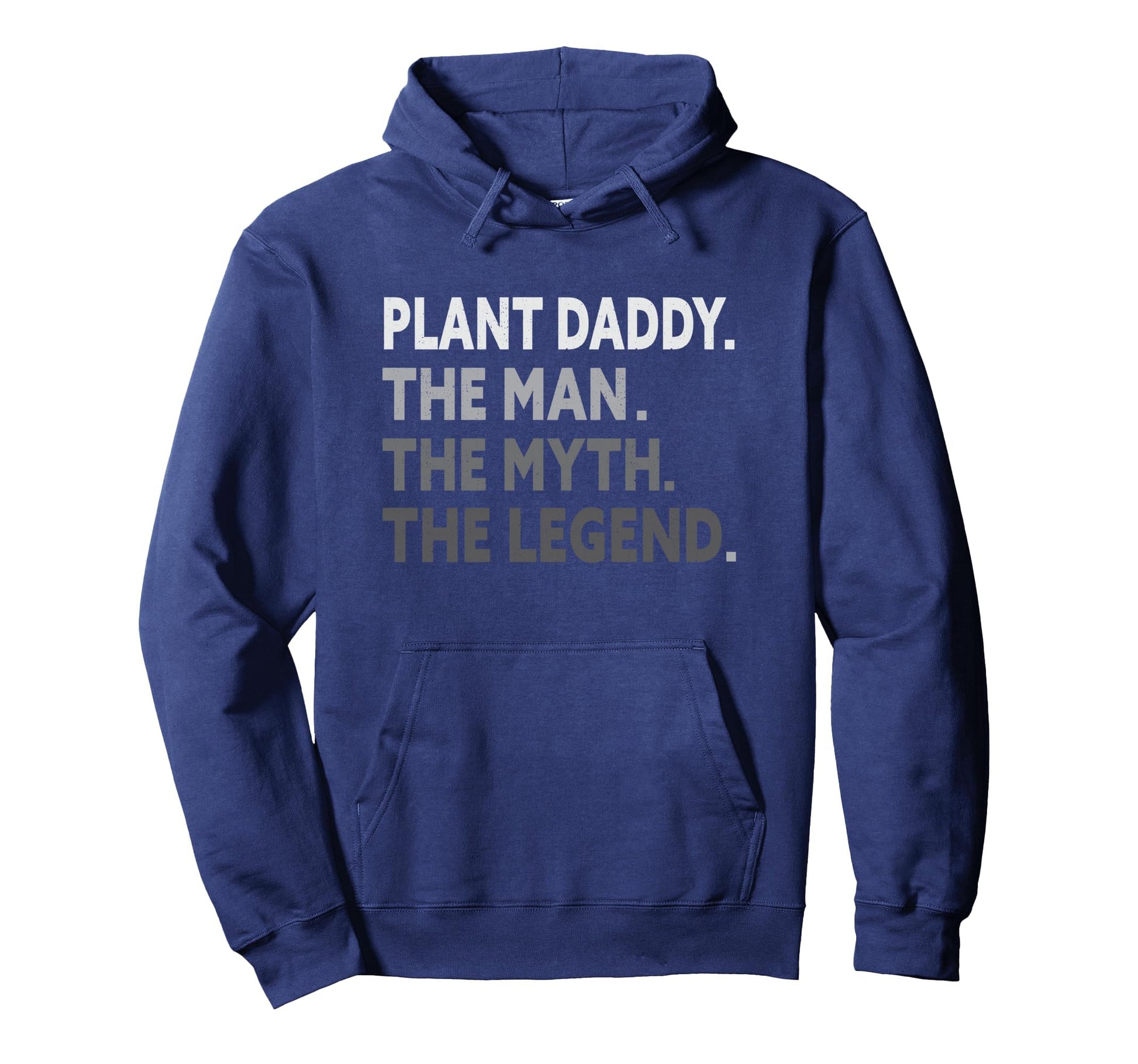 Mens Plant Daddy Fathers Day Dad Myth Hoodie - Streetwear Style Unisex - T-Shirt, Sweatshirt, Hoodie