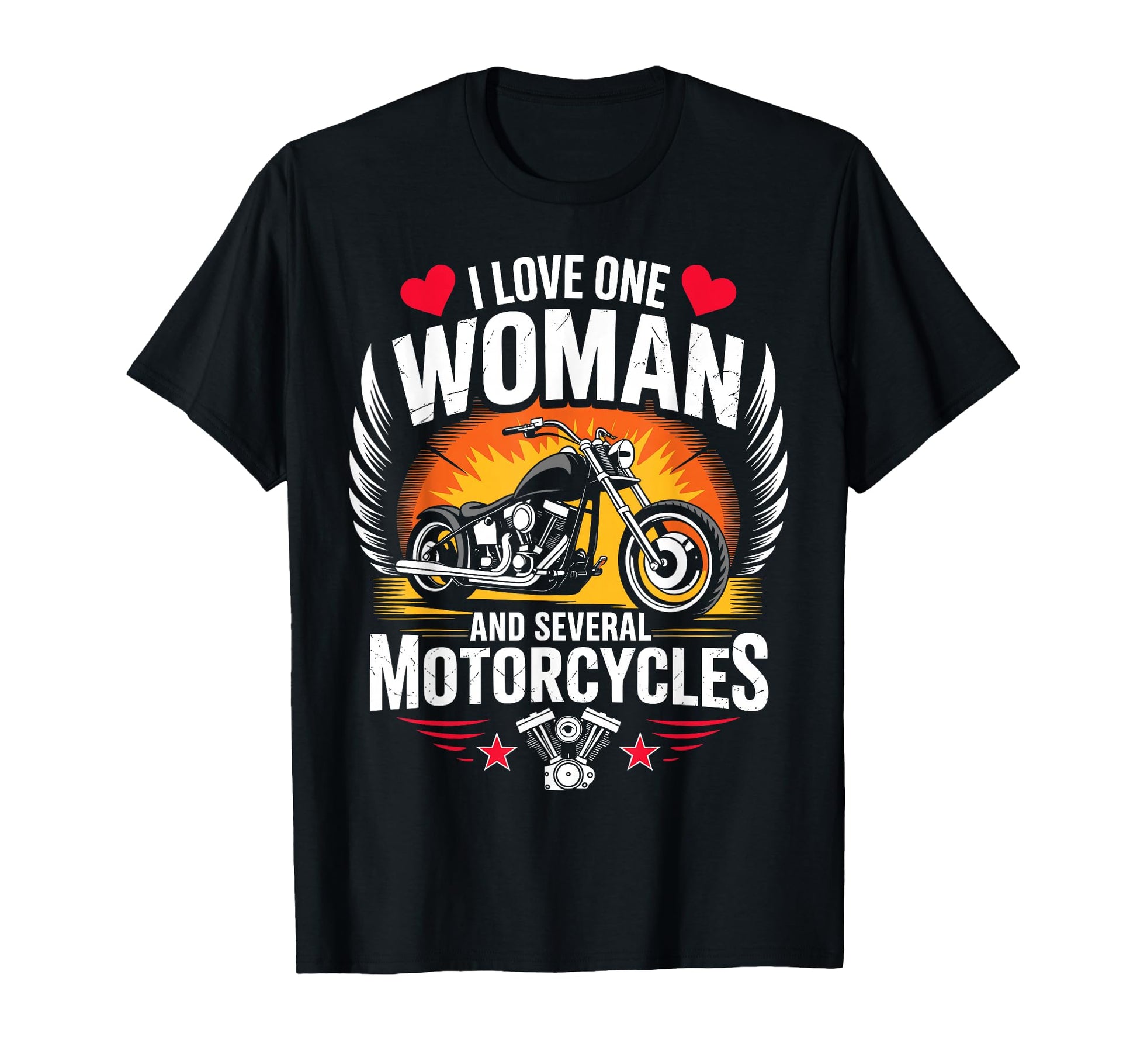 I Love One And Several Motorcycles T-Shirt - Fun Novelty Design Men Women - T-Shirt, Sweatshirt, Hoodie