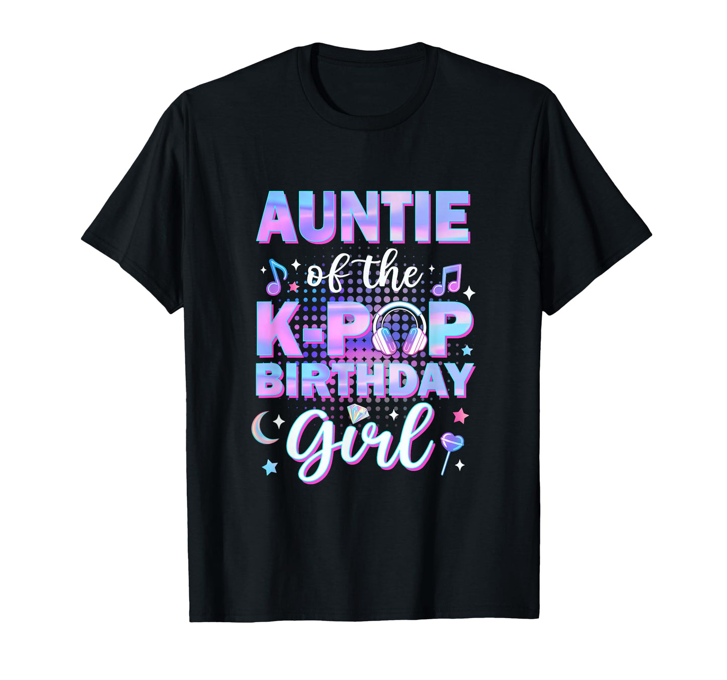 Auntie K Pop Birthday Matching T-Shirt - Custom Art Print for Adults - T-Shirt, Sweatshirt, Hoodie