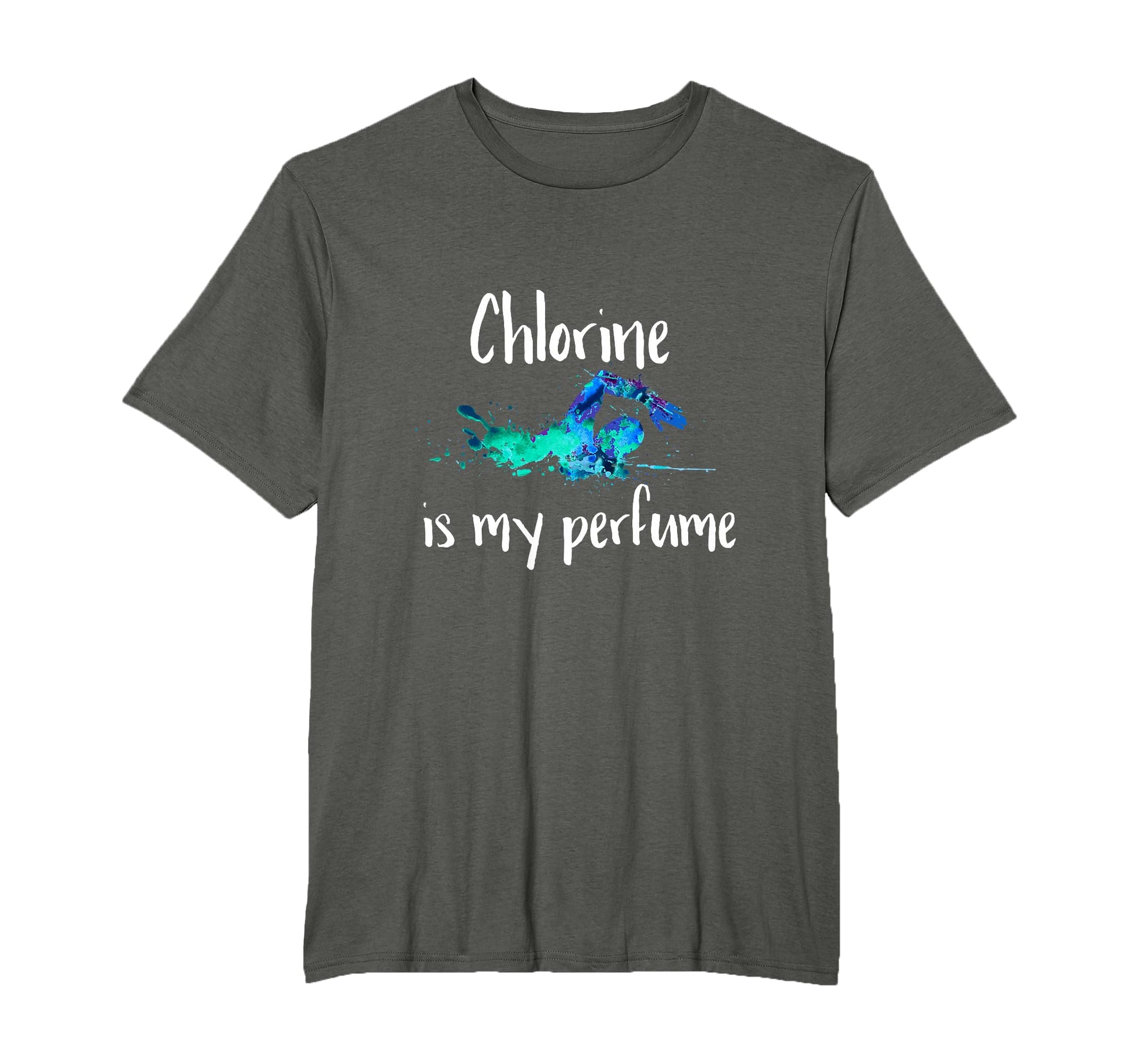 Chlorine Is My Perfume Swim T-Shirt - Casual Everyday Wear for Adults - T-Shirt, Sweatshirt, Hoodie