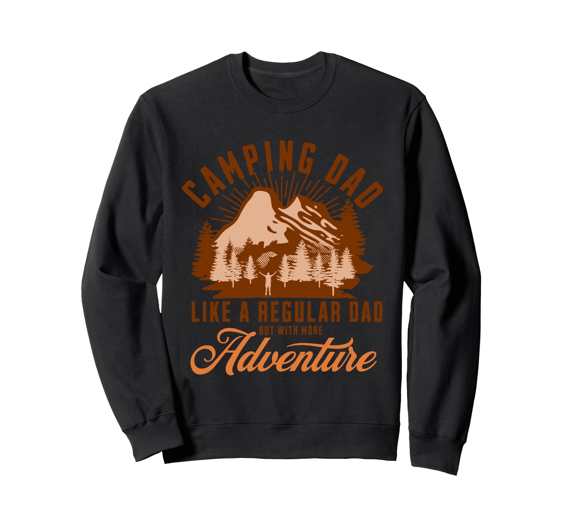 Camping Dad Like Regular Dad But Sweatshirt - Trendy Graphic Men Women - T-Shirt, Sweatshirt, Hoodie