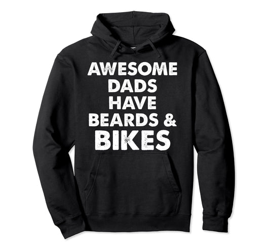 Awesome Dads Have Beards And Bikes Hoodie - Streetwear Style for Adults - T-Shirt, Sweatshirt, Hoodie
