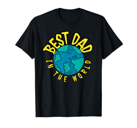 Best Dad World Great Gift Fathers T-Shirt - Fun Novelty Design Men Women - T-Shirt, Sweatshirt, Hoodie