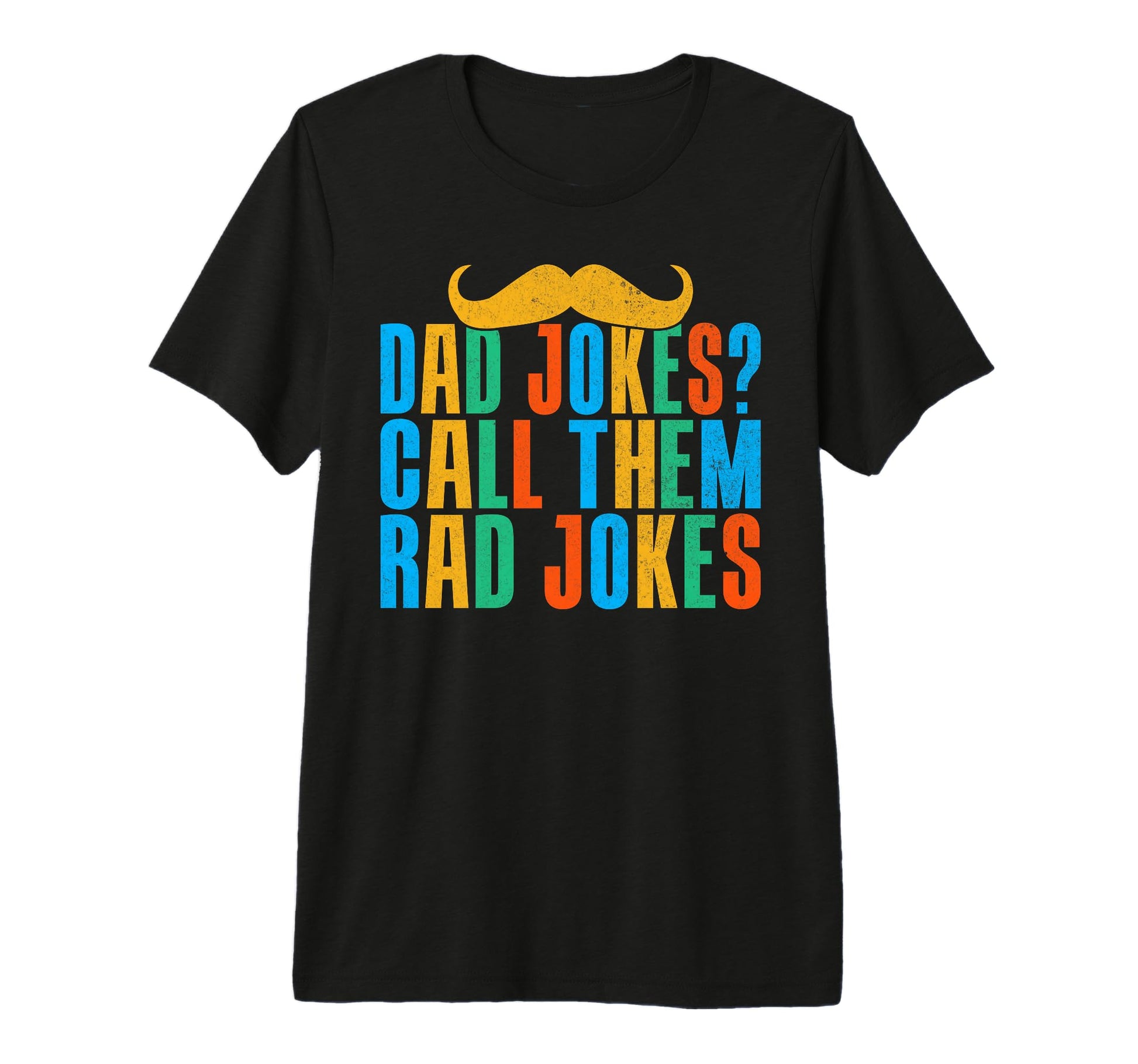 Dad Jokes Call Them Rad Jokes Dad T-Shirt - Streetwear Style for Adults - T-Shirt, Sweatshirt, Hoodie