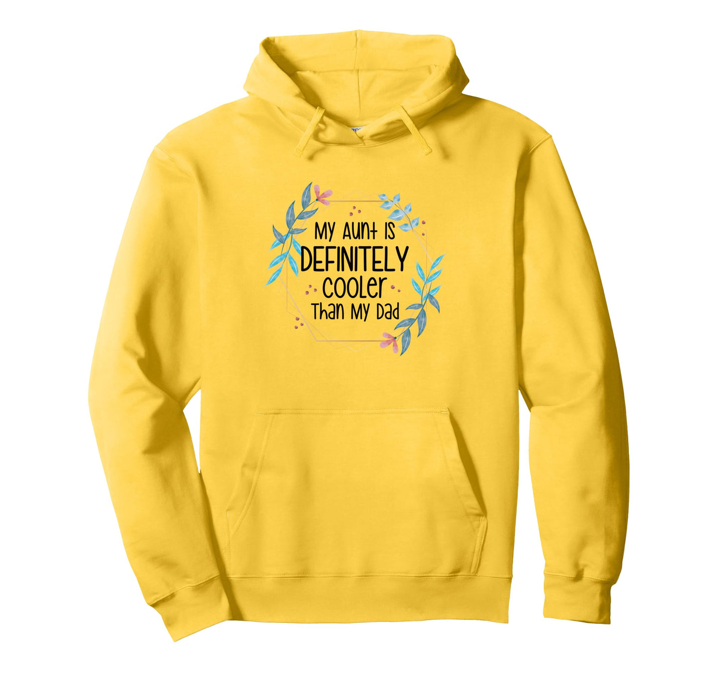 My Aunt Is Definitely Cooler Than My Hoodie - Aesthetic Graphic Men Women - T-Shirt, Sweatshirt, Hoodie
