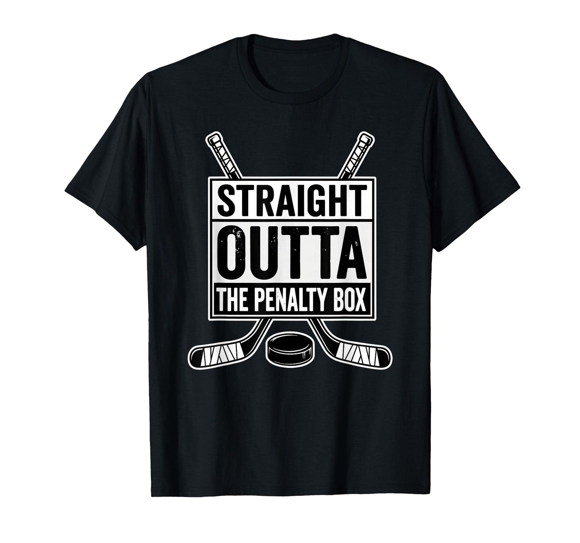 Straight Outa Penalty Box Ice Hockey T-Shirt - Graphic Print Men Women - T-Shirt, Sweatshirt, Hoodie