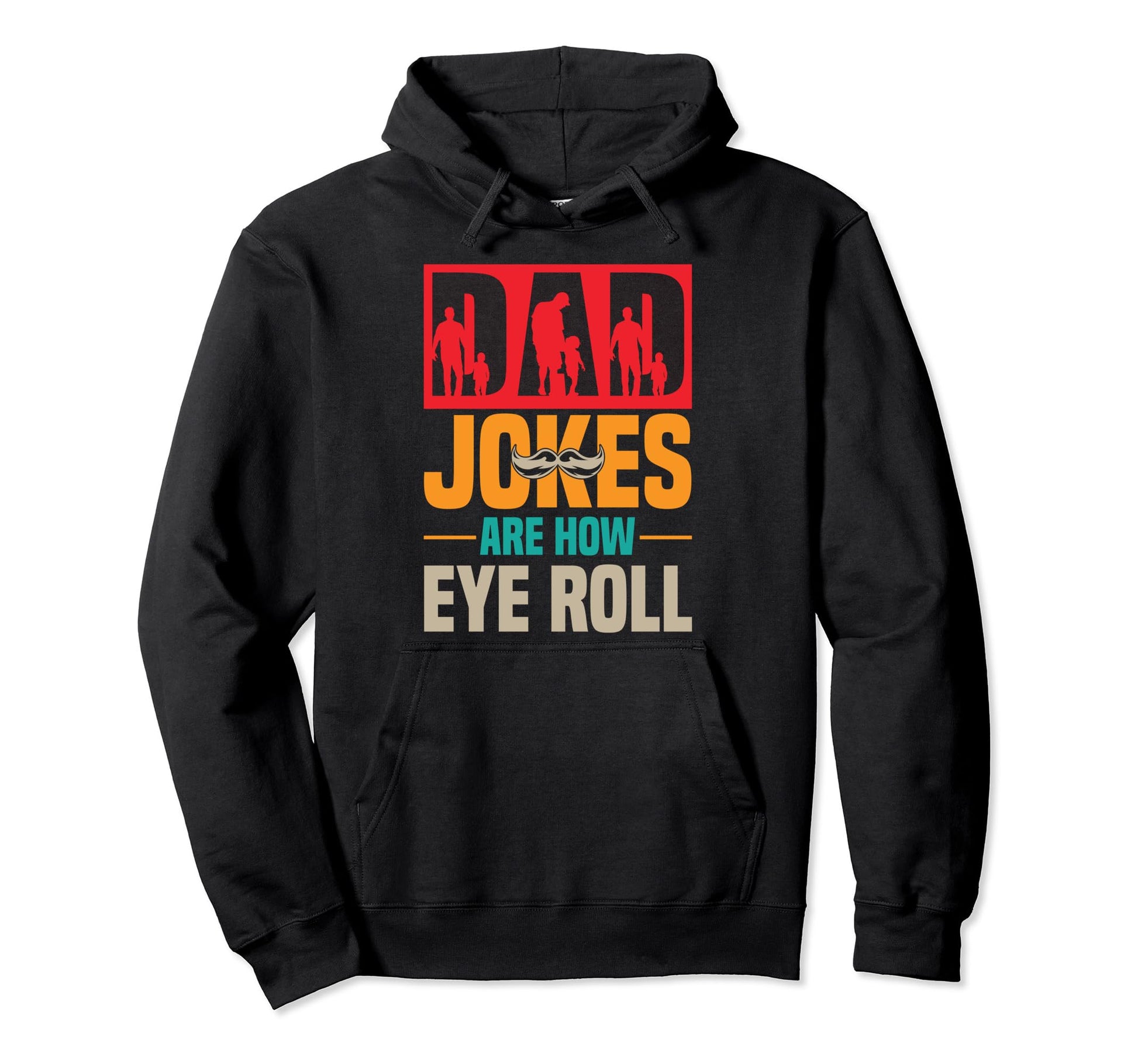 Dad Jokes Are How Eye Roll Funny Fathers Hoodie - Aesthetic Graphic Unisex - T-Shirt, Sweatshirt, Hoodie