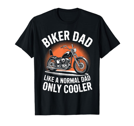 Biker Dad Motorcycle Funny Bike T-Shirt - Casual Everyday Wear for Adults - T-Shirt, Sweatshirt, Hoodie