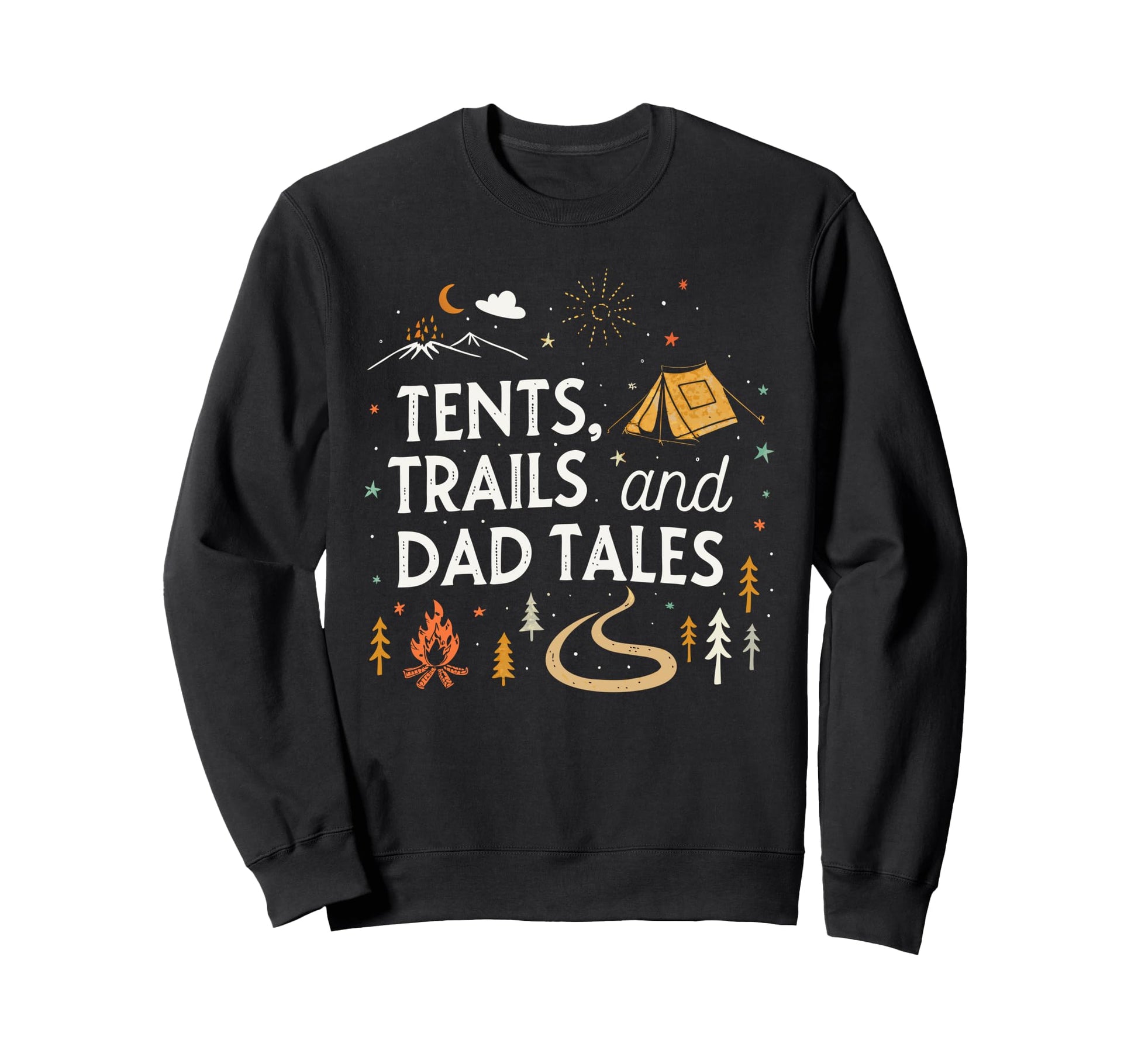 Tents Trails And Dad Tales Hiking Sweatshirt - Streetwear Style for Adults - T-Shirt, Sweatshirt, Hoodie