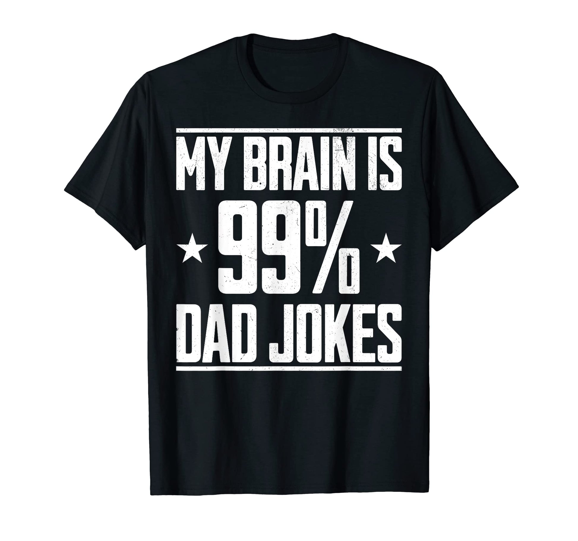 My Brain Is 99 Percent Dad Jokes T-Shirt - Custom Art Print Men Women - T-Shirt, Sweatshirt, Hoodie
