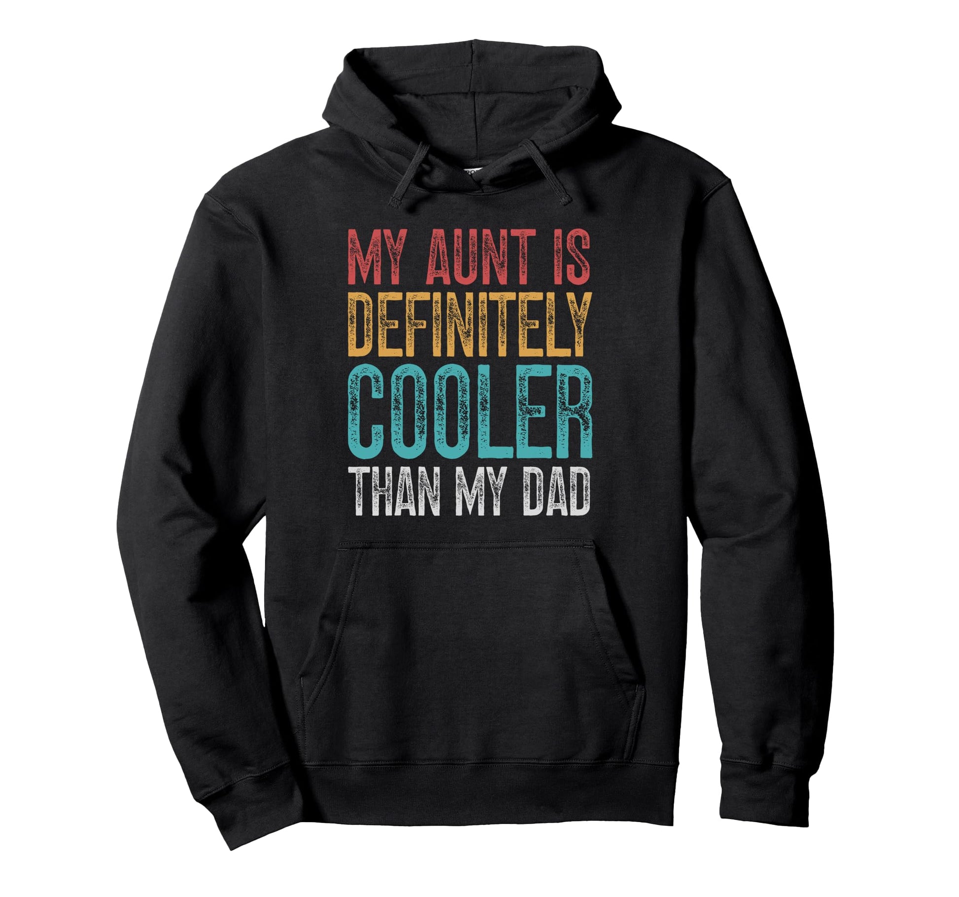My Aunt Is Definitely Cooler Than Hoodie - Fun Novelty Design for Adults - T-Shirt, Sweatshirt, Hoodie