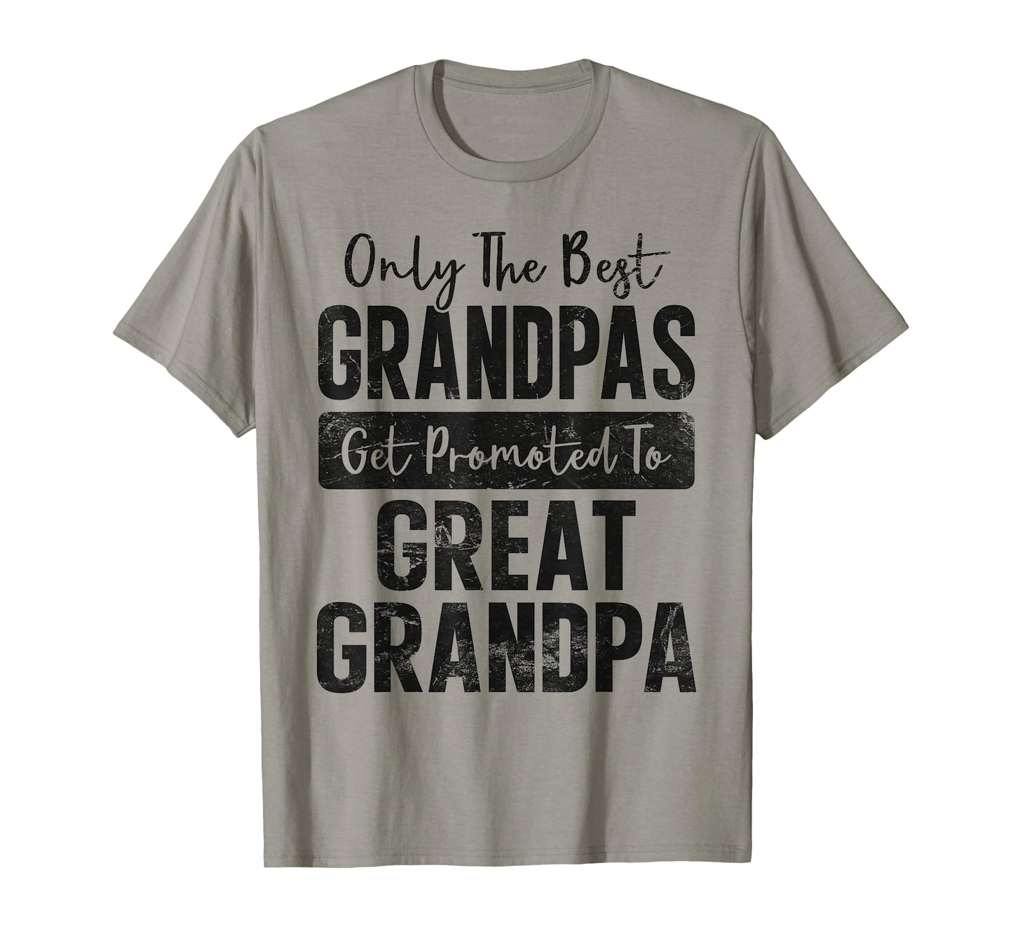Only Best Grandpas Get Promoted To T-Shirt - Aesthetic Graphic for Adults - T-Shirt, Sweatshirt, Hoodie