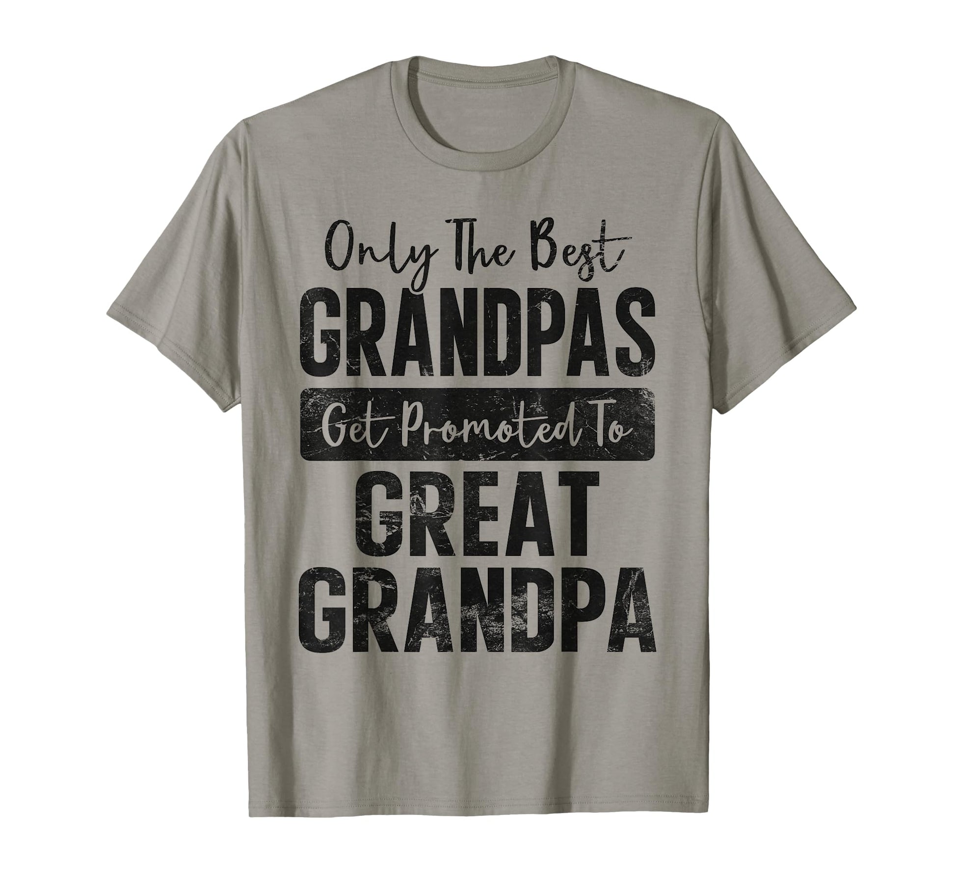 Only Best Grandpas Get Promoted To T-Shirt - Aesthetic Graphic for Adults - T-Shirt, Sweatshirt, Hoodie