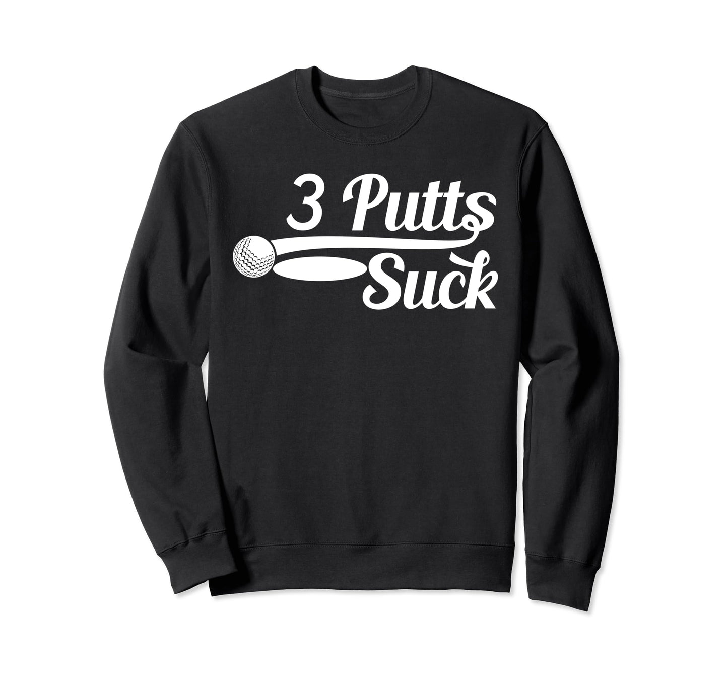 Golf Putter Funny Golfing Loser Sweatshirt - Aesthetic Graphic for Adults - T-Shirt, Sweatshirt, Hoodie