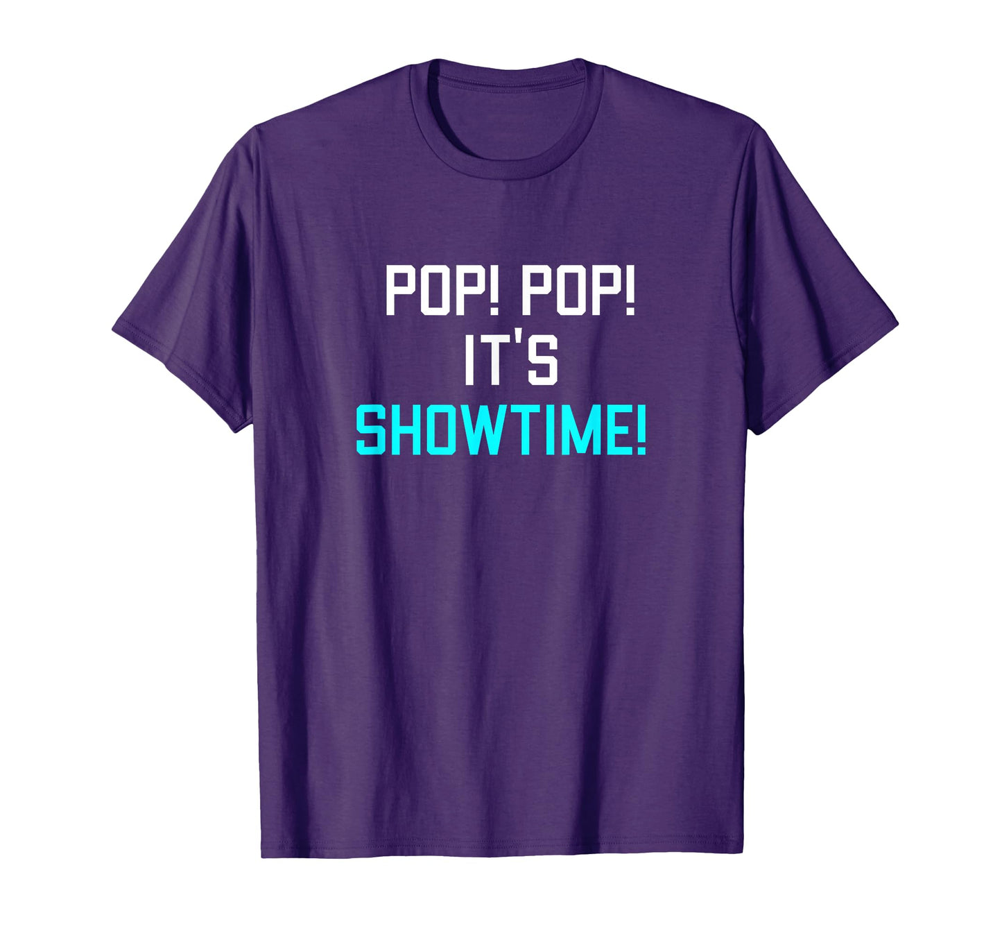 Pop Pop Its Show Time Dance T-Shirt - Novelty Apparel for Adults - T-Shirt, Sweatshirt, Hoodie