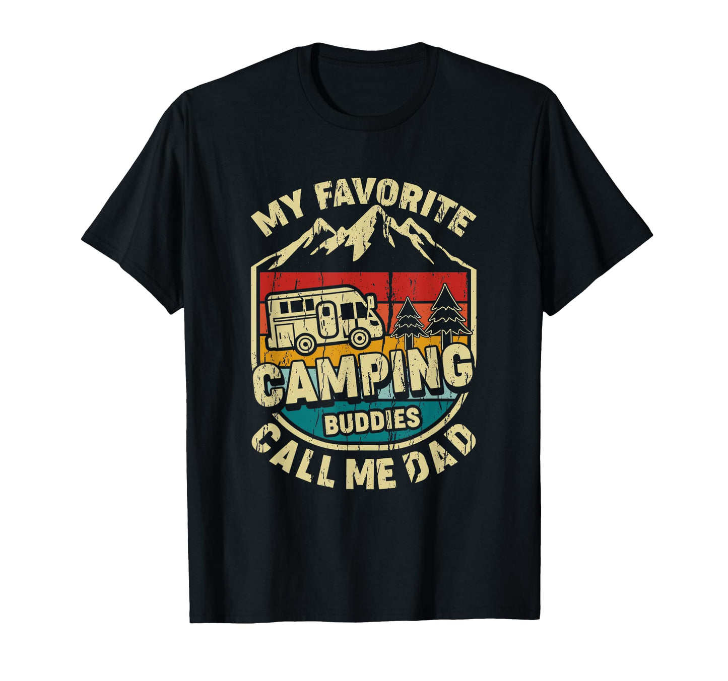 My Favorite Camping Buddies Call Me Dad T-Shirt - Trendy Graphic Men Women - T-Shirt, Sweatshirt, Hoodie