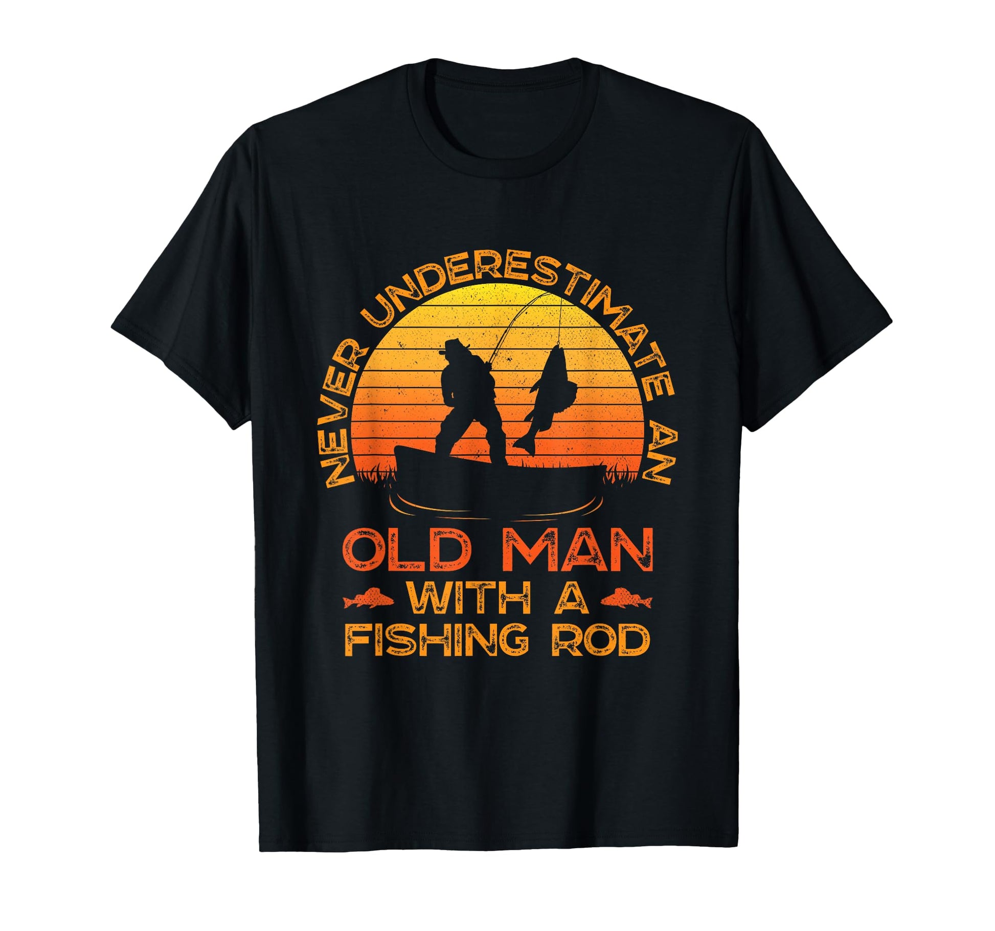 Never Underestimate Old Fishing Rod T-Shirt - Minimalist Print for Adults - T-Shirt, Sweatshirt, Hoodie