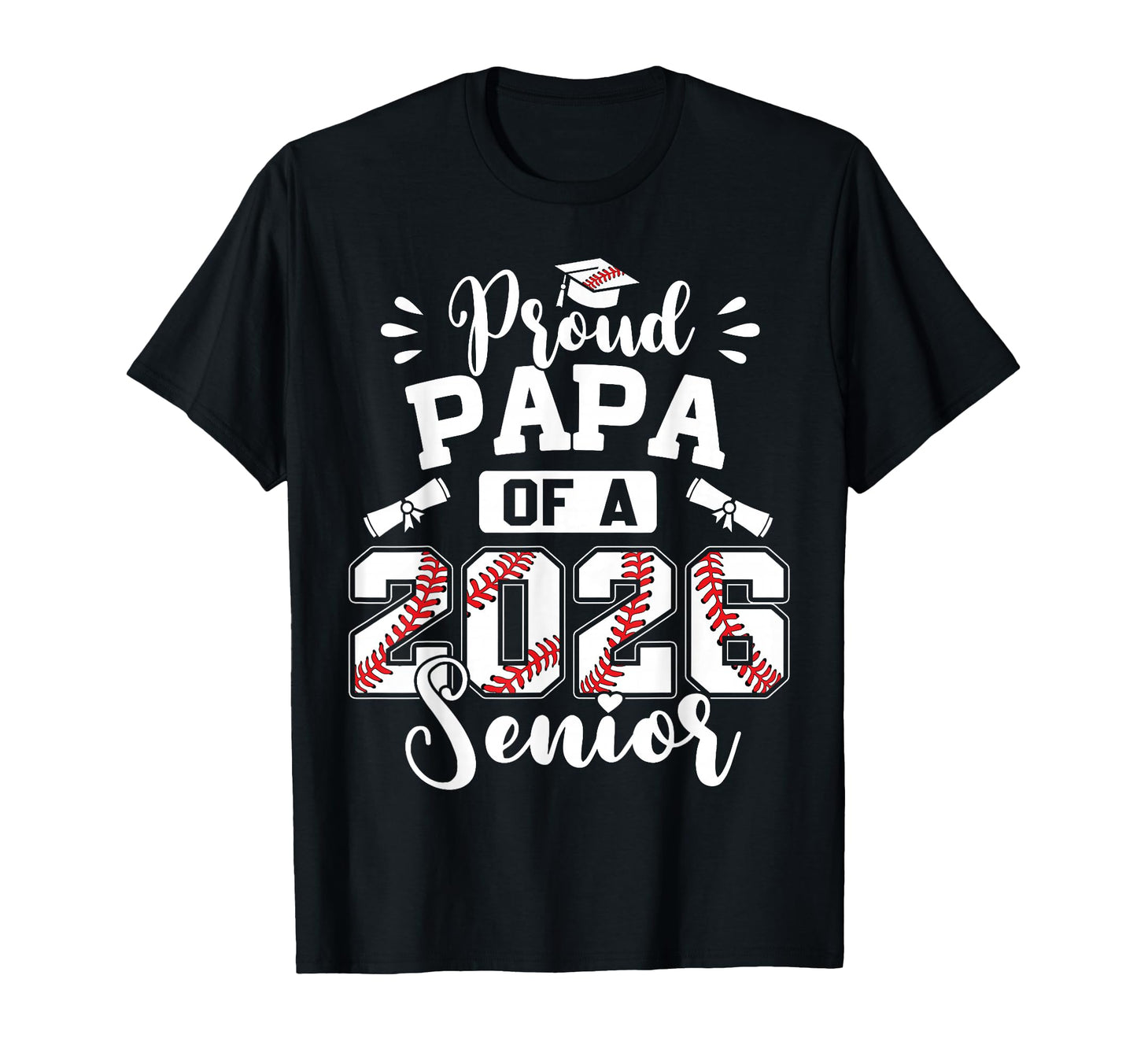 Proud Papa 2026 Senior Baseball T-Shirt - Custom Art Print for Adults - T-Shirt, Sweatshirt, Hoodie