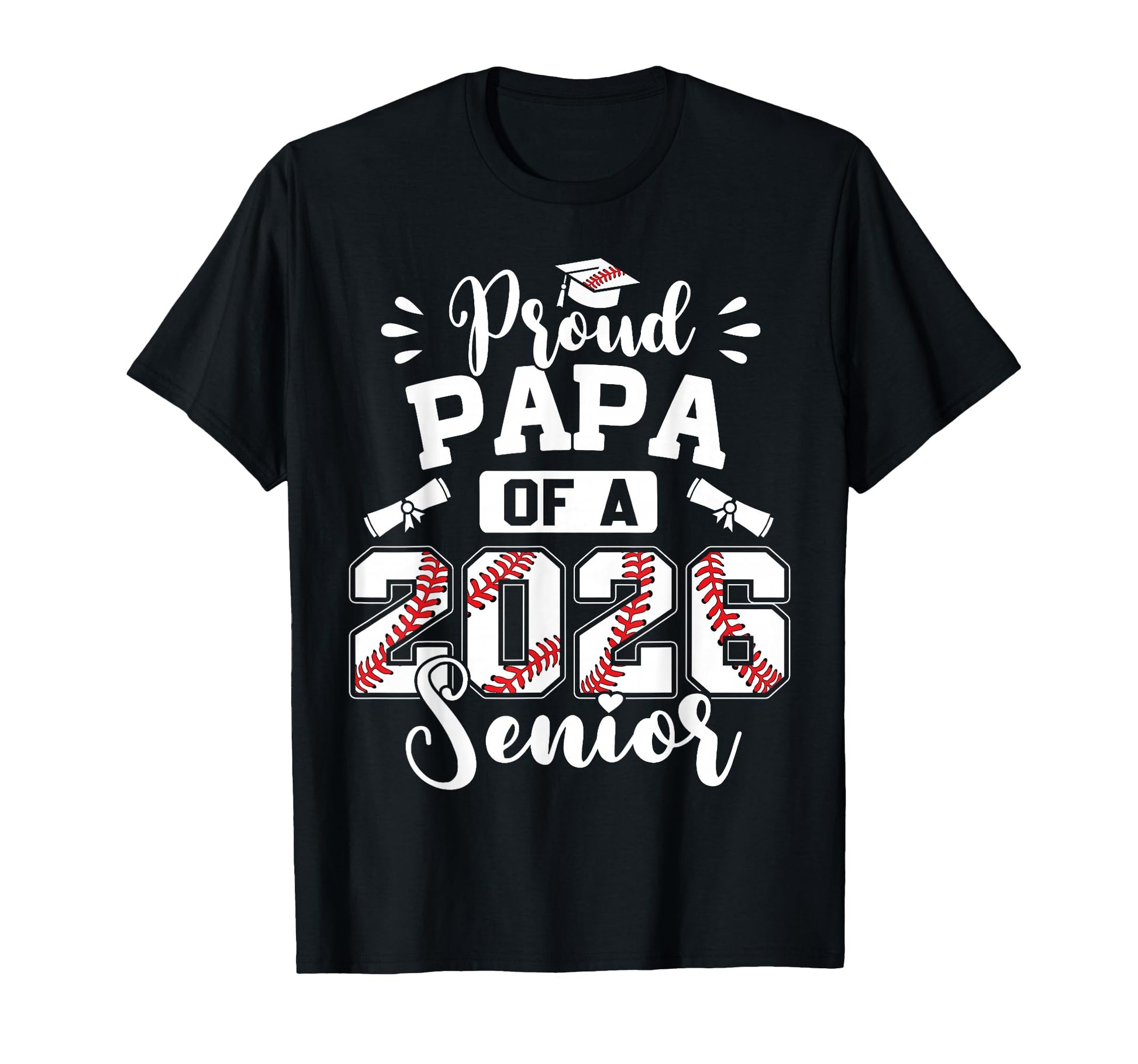 Proud Papa 2026 Senior Baseball T-Shirt - Custom Art Print for Adults - T-Shirt, Sweatshirt, Hoodie