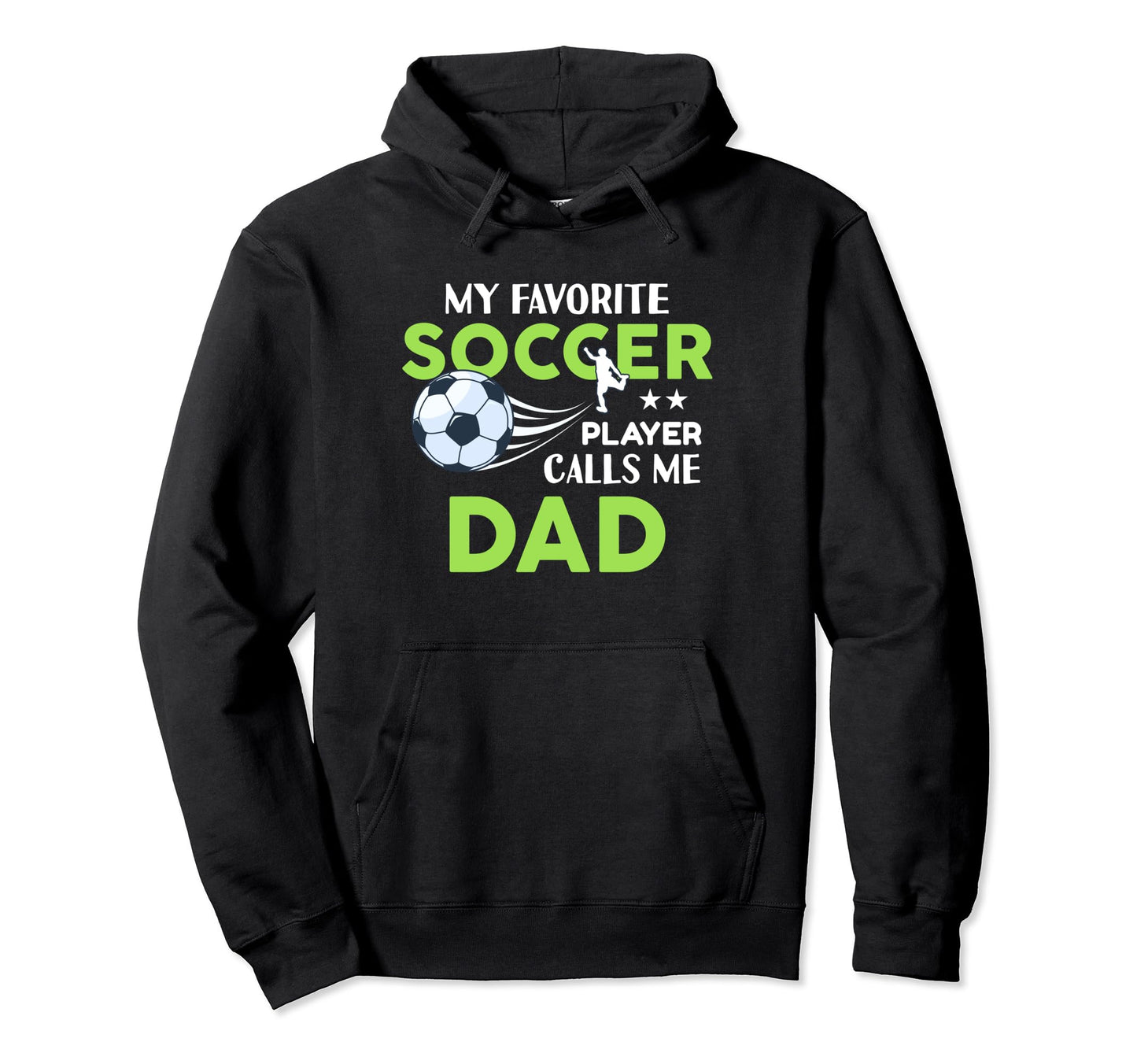 Soccer Dad My Favorite Player Calls Me Hoodie - Custom Art Print Men Women - T-Shirt, Sweatshirt, Hoodie