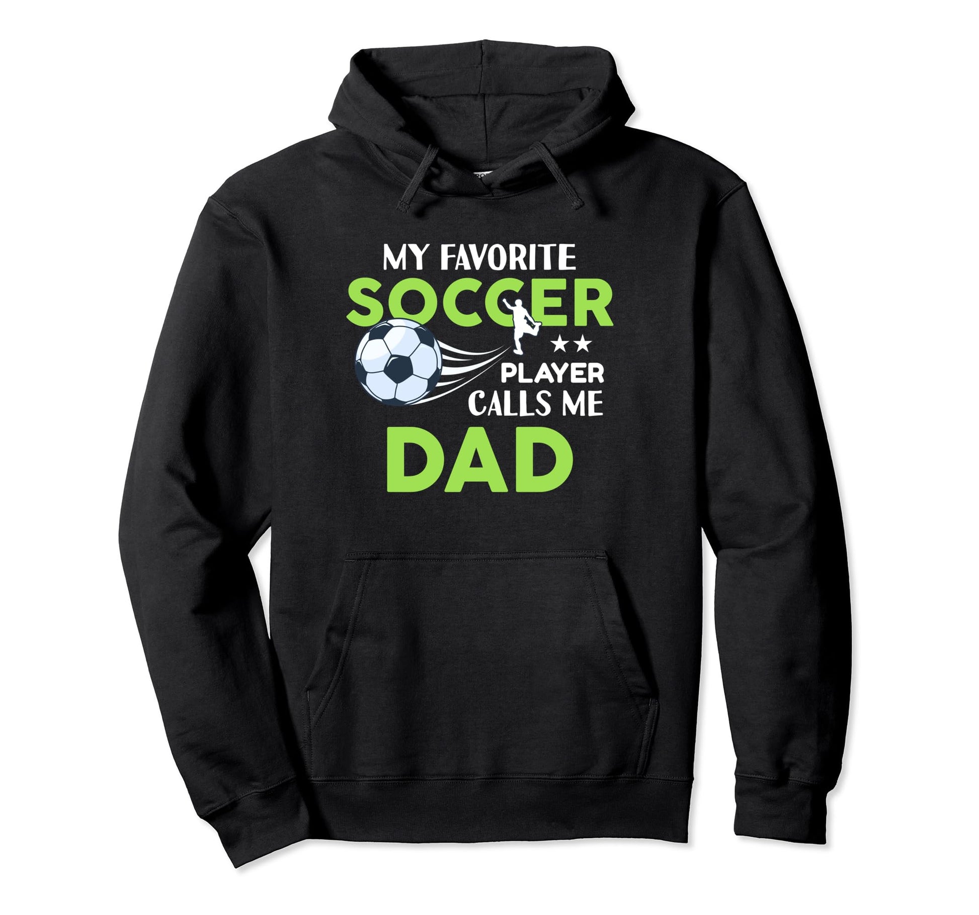 Soccer Dad My Favorite Player Calls Me Hoodie - Custom Art Print Men Women - T-Shirt, Sweatshirt, Hoodie