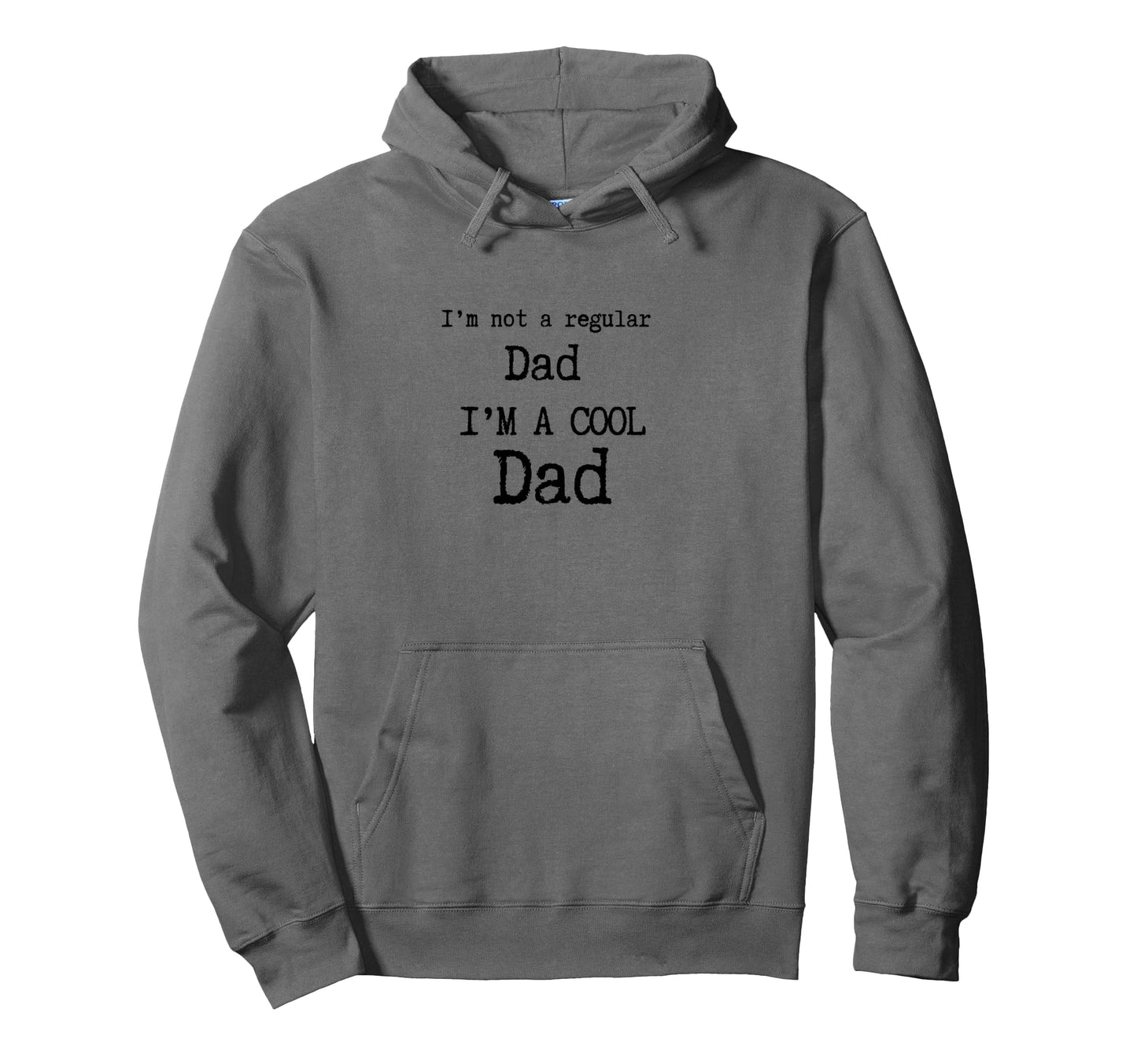Im Not Regular Dad Im Dad V3 Hoodie - Fun Novelty Design Unisex - T-Shirt, Sweatshirt, Hoodie