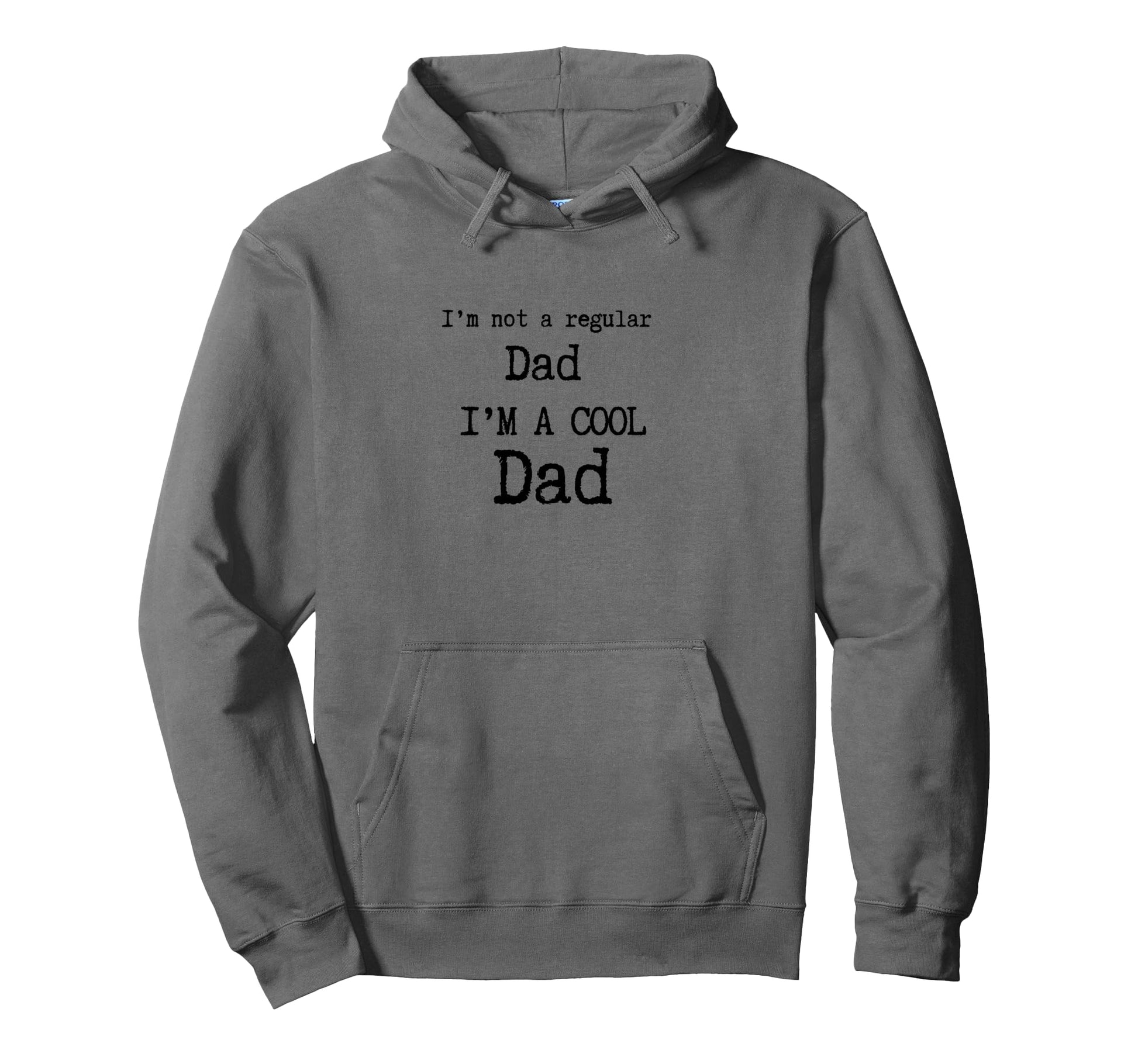 Im Not Regular Dad Im Dad V3 Hoodie - Fun Novelty Design Unisex - T-Shirt, Sweatshirt, Hoodie