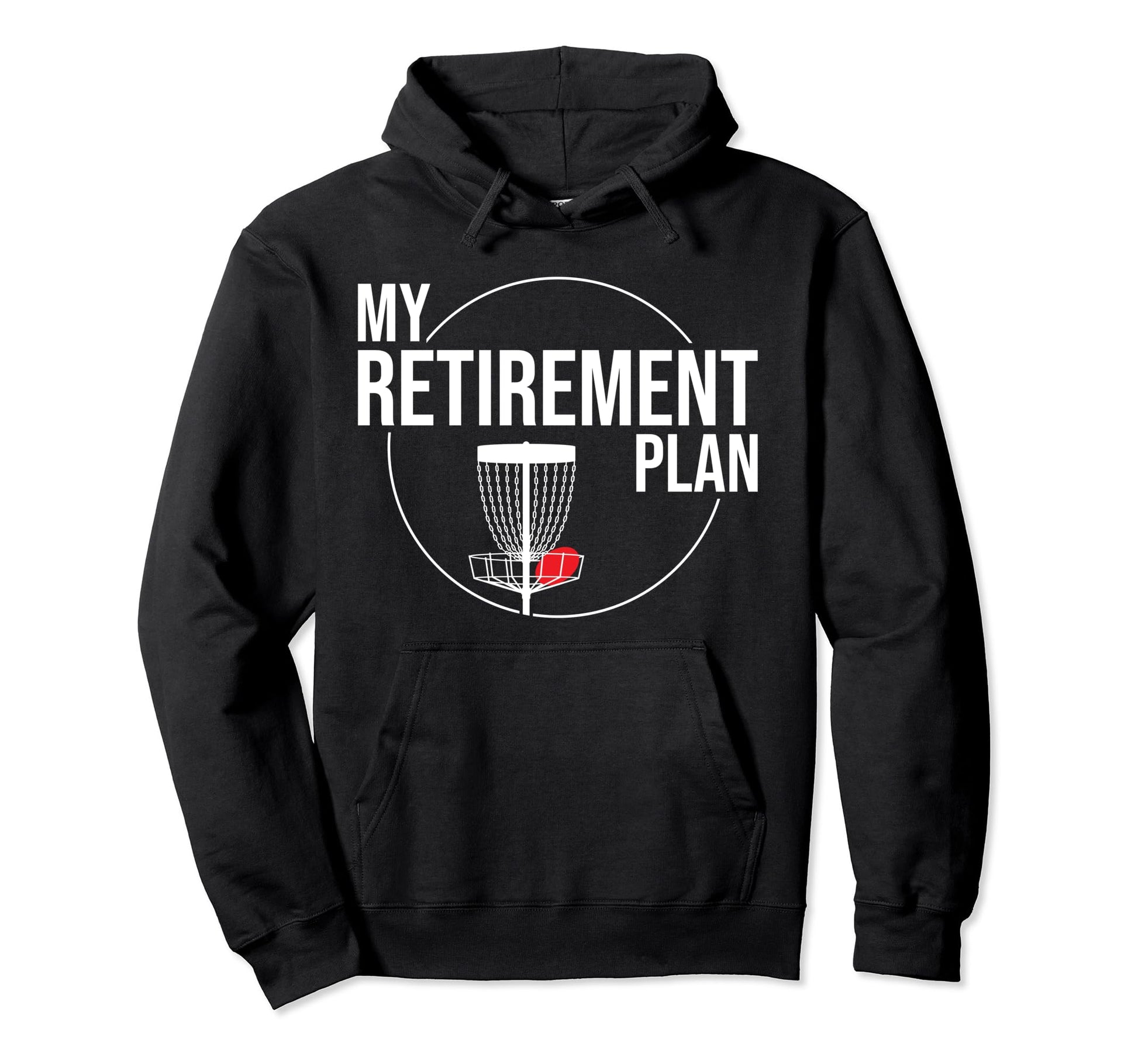 My Retirement Plan Funny Disc Golfing Hoodie - Unique Graphic for Adults - T-Shirt, Sweatshirt, Hoodie