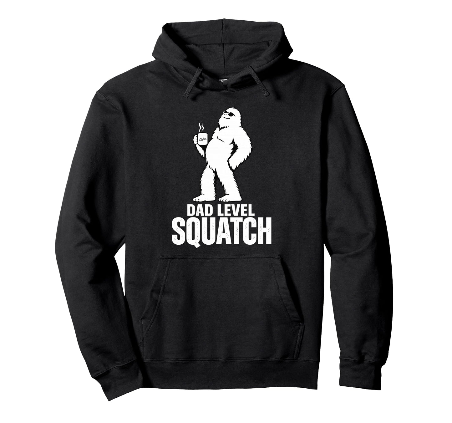Dad Level Squatch Funny Bigfoot Father Hoodie - Minimalist Print Men Women - T-Shirt, Sweatshirt, Hoodie